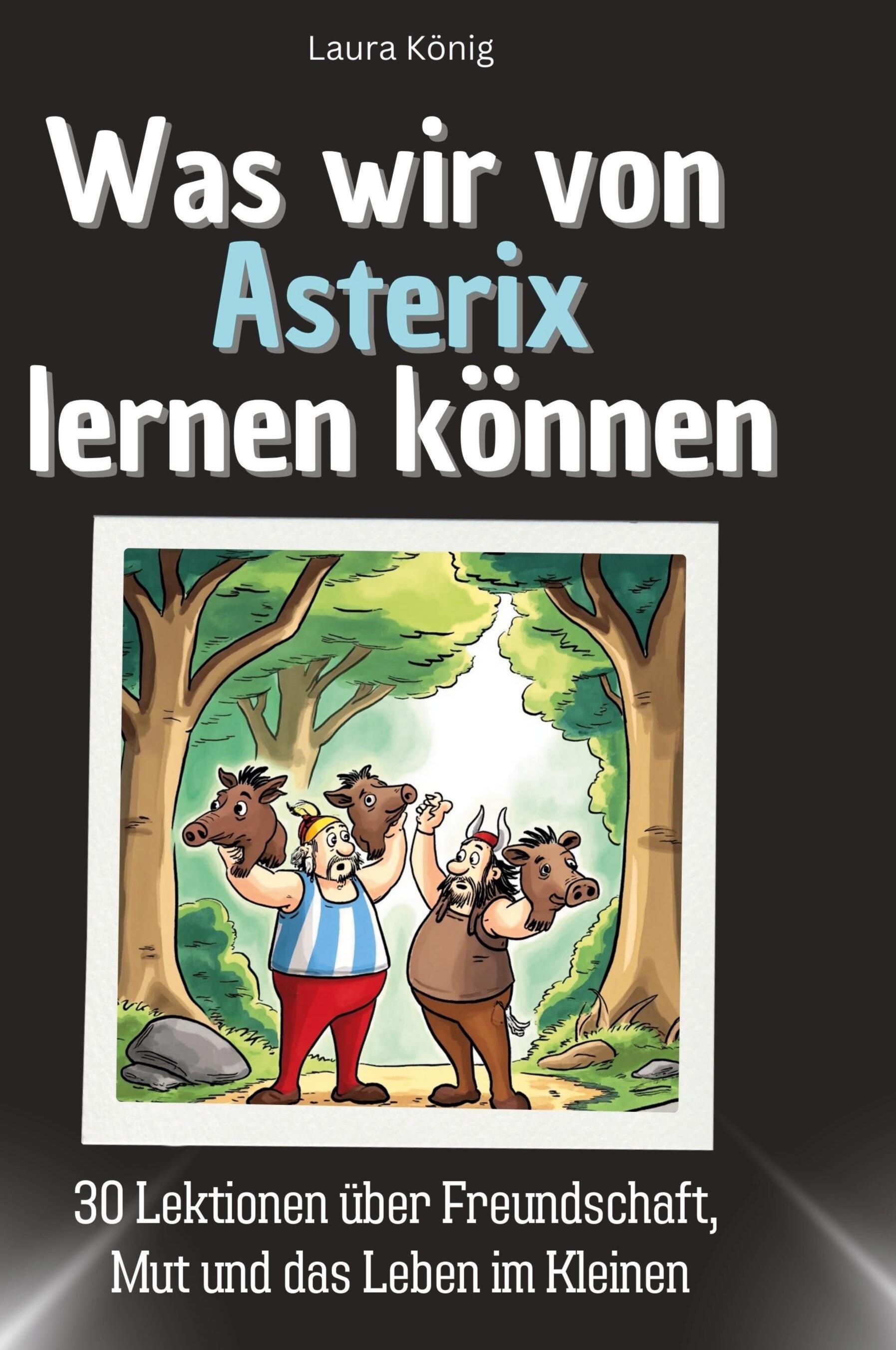 Vorderes Coverbild Was wir von Asterix lernen können