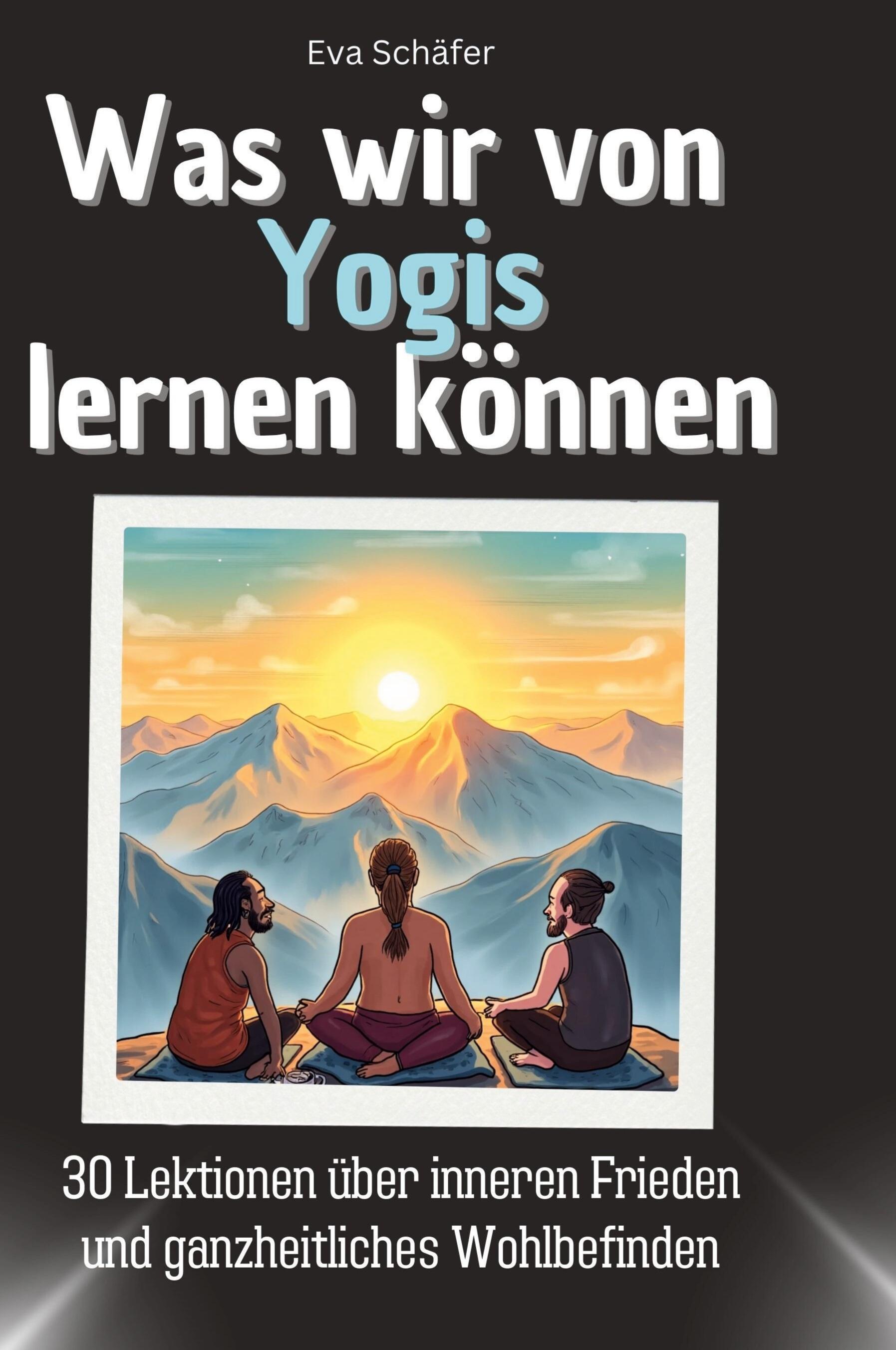 Vorderes Coverbild Was wir von Yogis lernen können