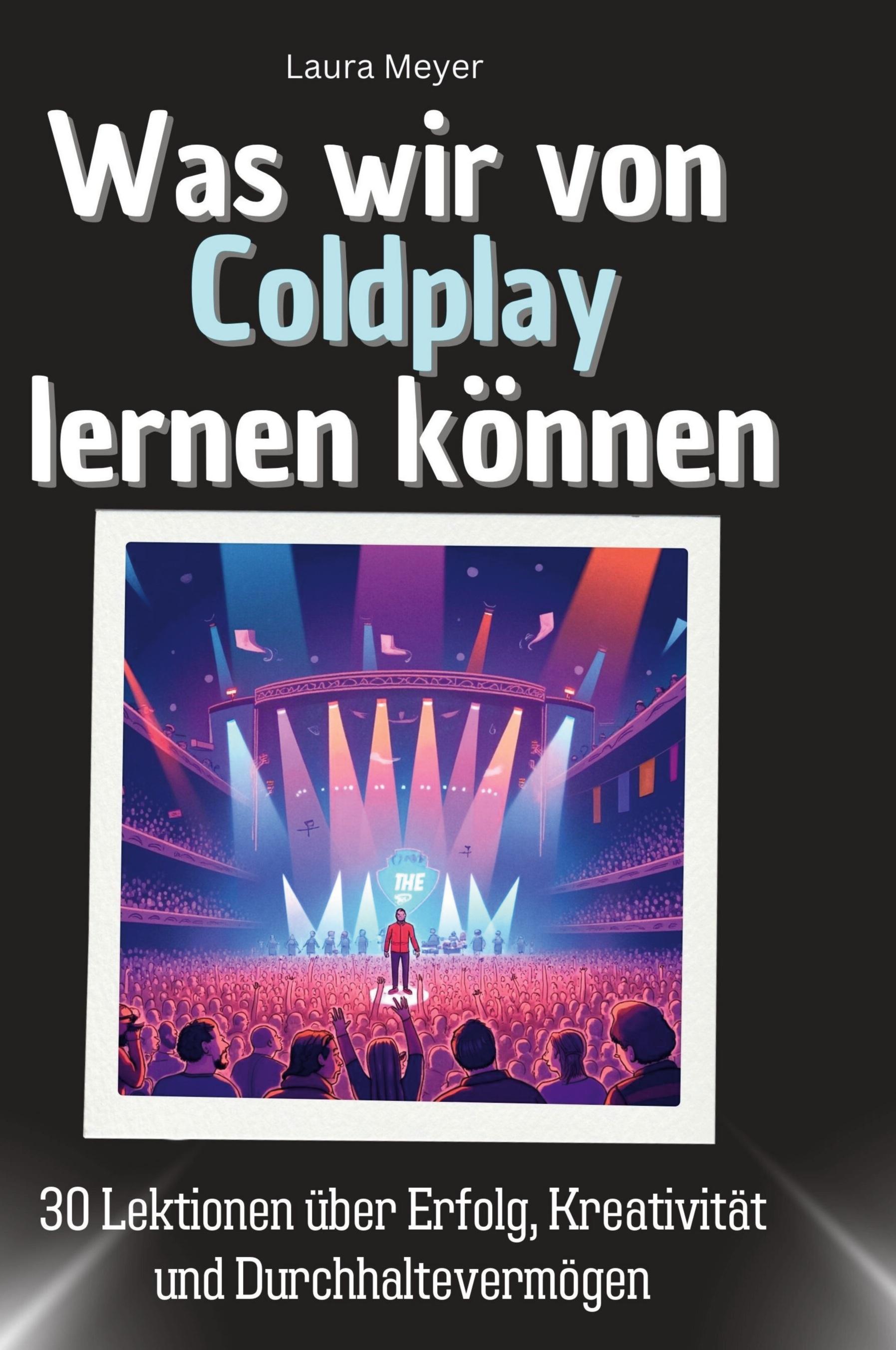 Vorderes Coverbild Was wir von Coldplay lernen können