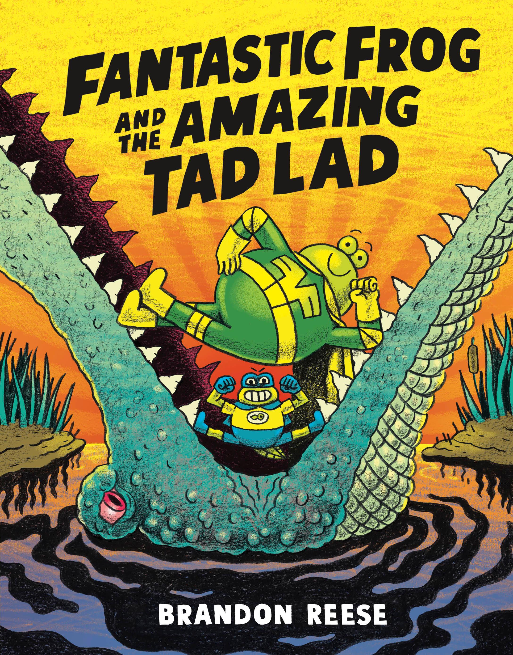Vorderes Coverbild Fantastic Frog and the Amazing Tad Lad