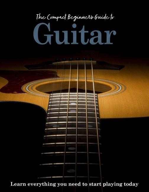 Vorderes Coverbild The Compact Beginner's Guide to Guitar