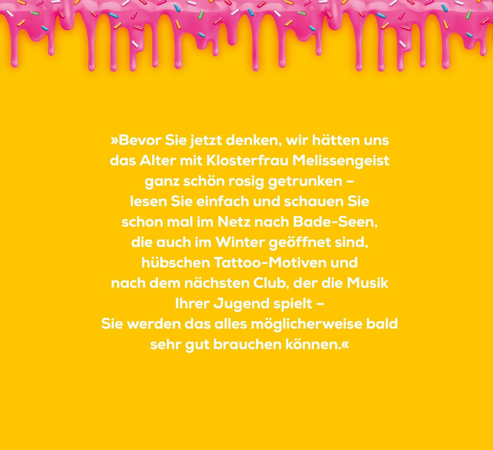 Beispielinhalt (Bild) Älter werden ist wie jung sein, nur krasser