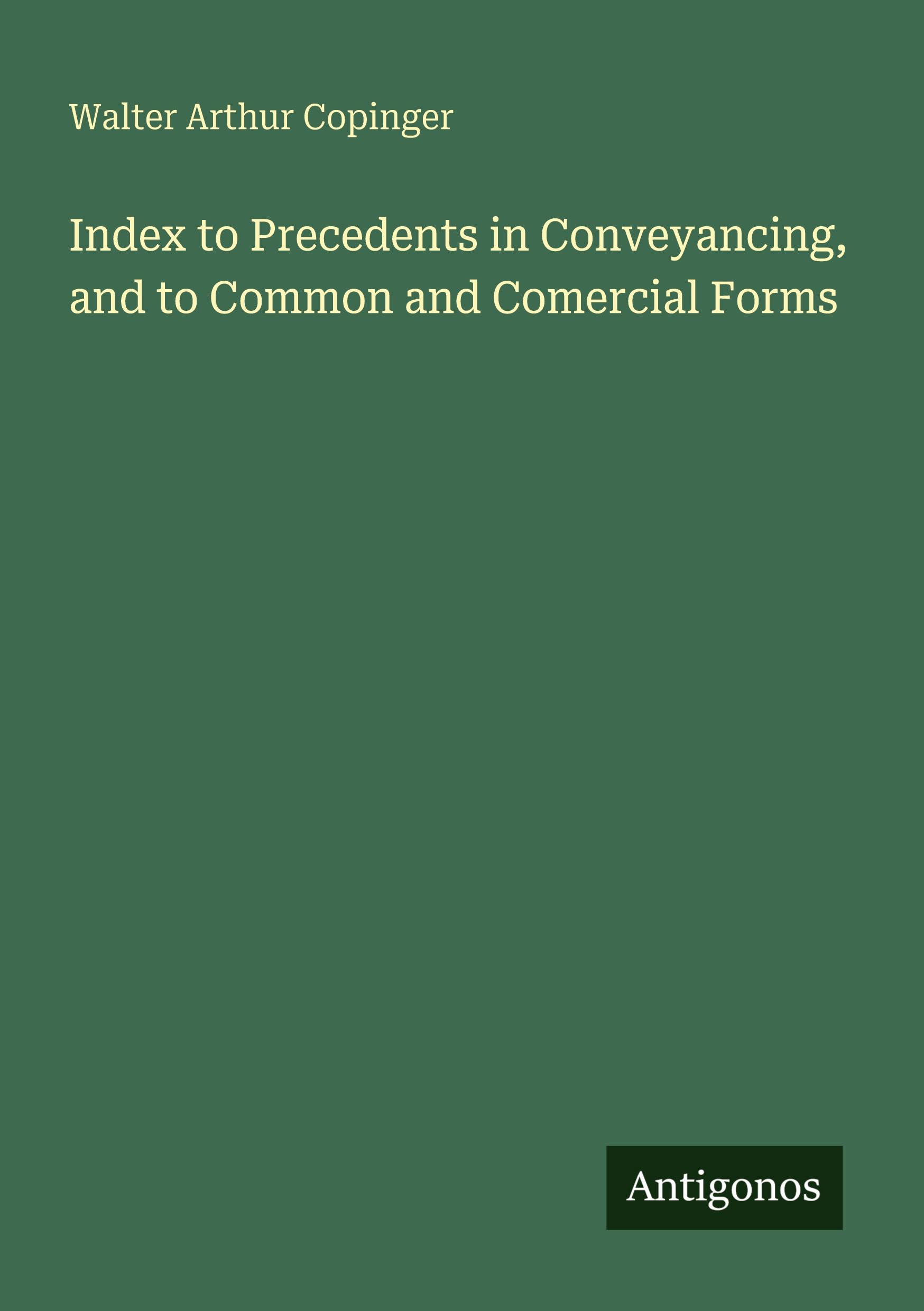 Vorderes Coverbild Index to Precedents in Conveyancing, and to Common and Comercial Forms