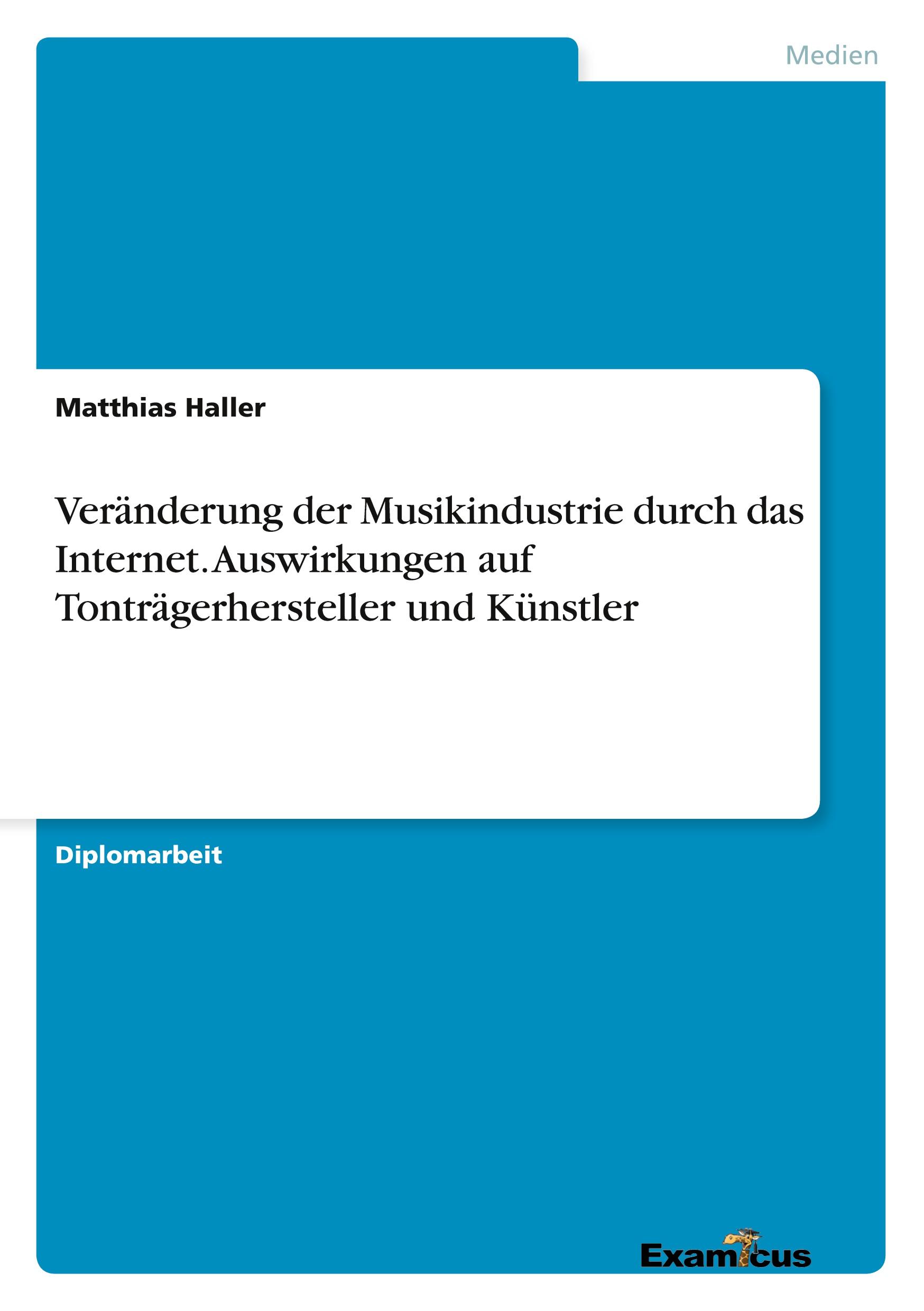 Vorderes Coverbild Veränderung der Musikindustrie durch das Internet. Auswirkungen auf Tonträgerhersteller und Künstler