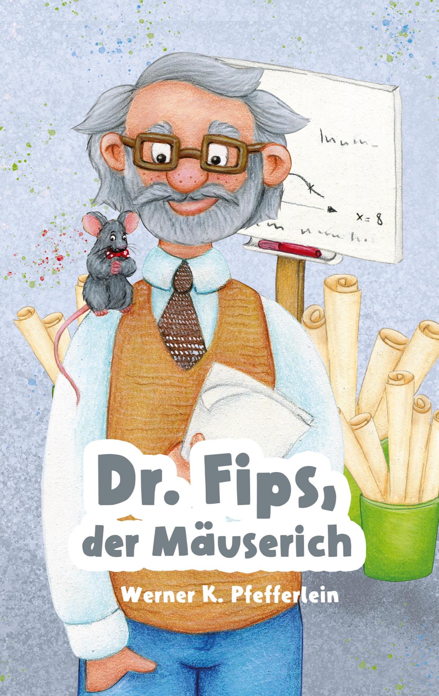 Vorderes Coverbild Dr. Fips, der Mäuserich