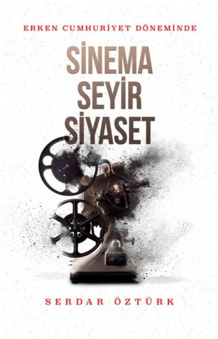 Vorderes Coverbild Erken Cumhuriyet Döneminde Sinema, Seyir, Siyaset