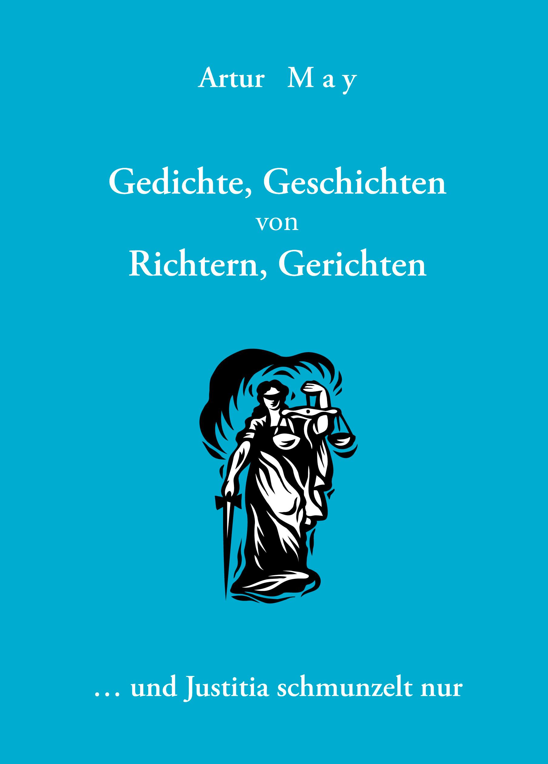 Vorderes Coverbild Gedichte, Geschichten von Richtern, Gerichten ... und Justitia schmunzelt nur