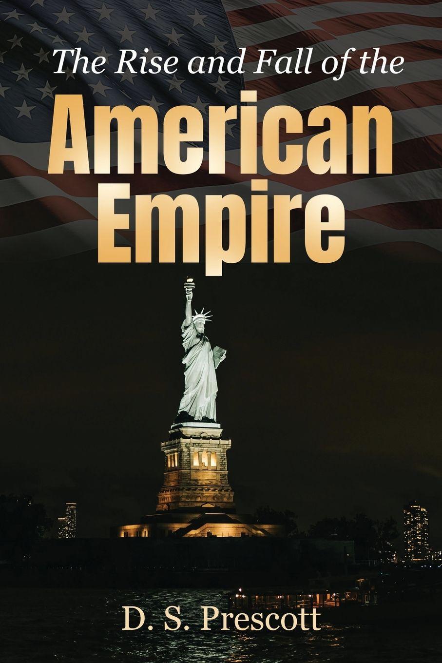 Vorderes Coverbild The Rise and Fall of the American Empire