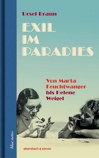 Vorderes Coverbild Exil im Paradies. Von Marta Feuchtwanger bis Helene Weigel