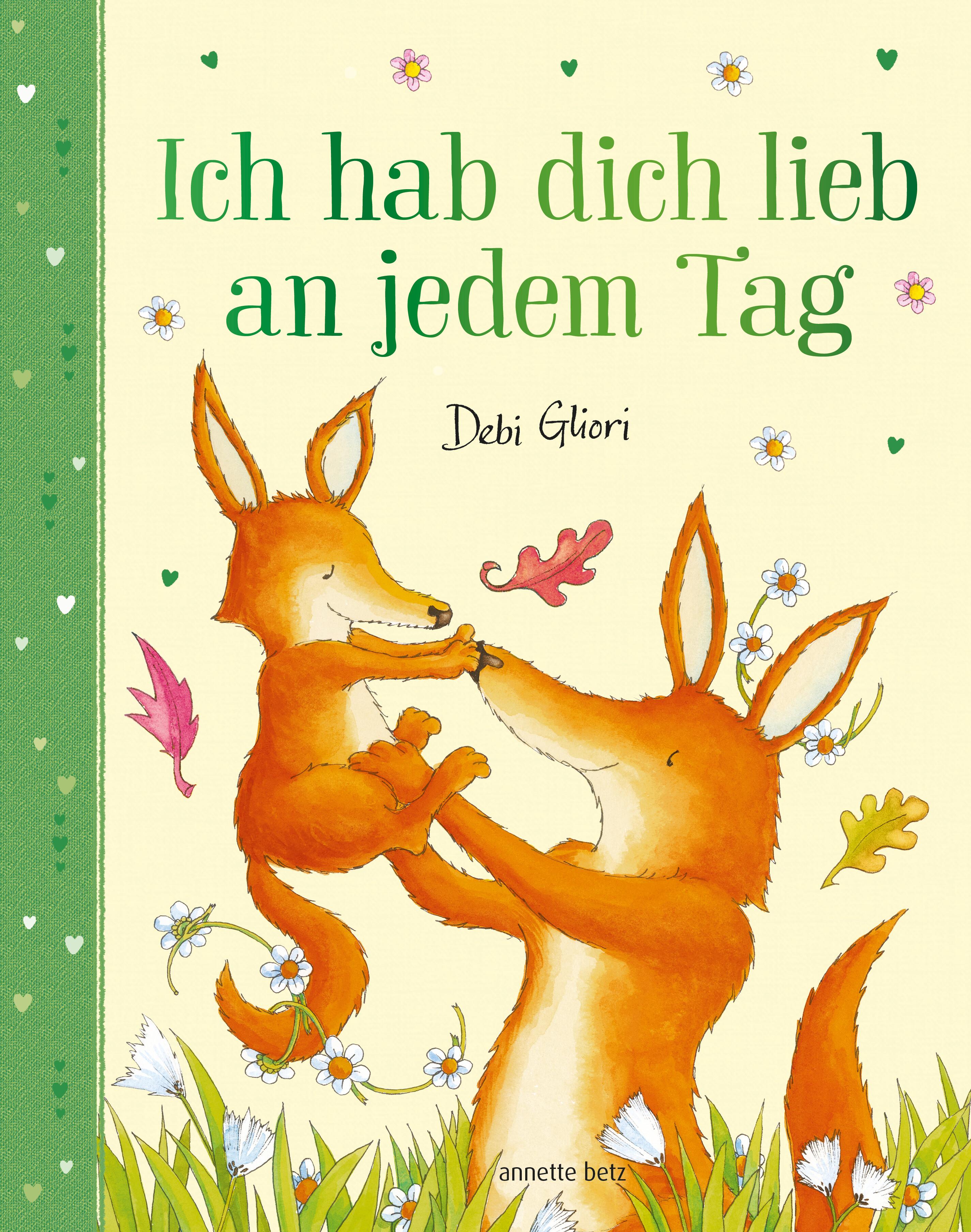 Vorderes Coverbild Ich hab dich lieb an jedem Tag - Mit Metallic-Folie: Gereimtes Bilderbuch ab 4 Jahren, das Kindern emotionale Sicherheit schenkt