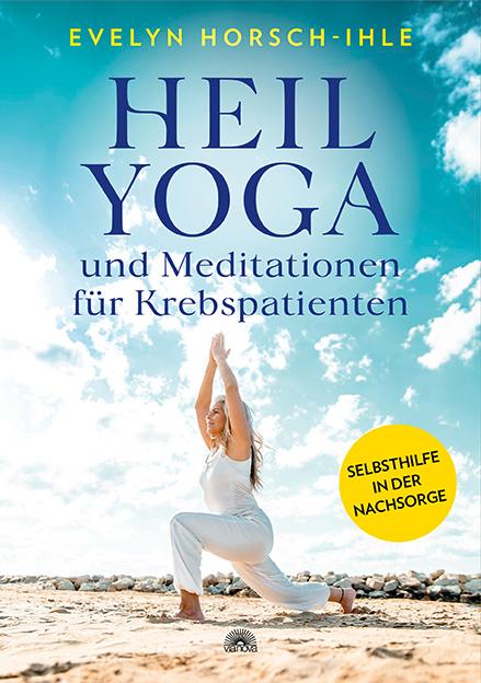 Vorderes Coverbild Heilyoga und Meditationen für Krebspatienten