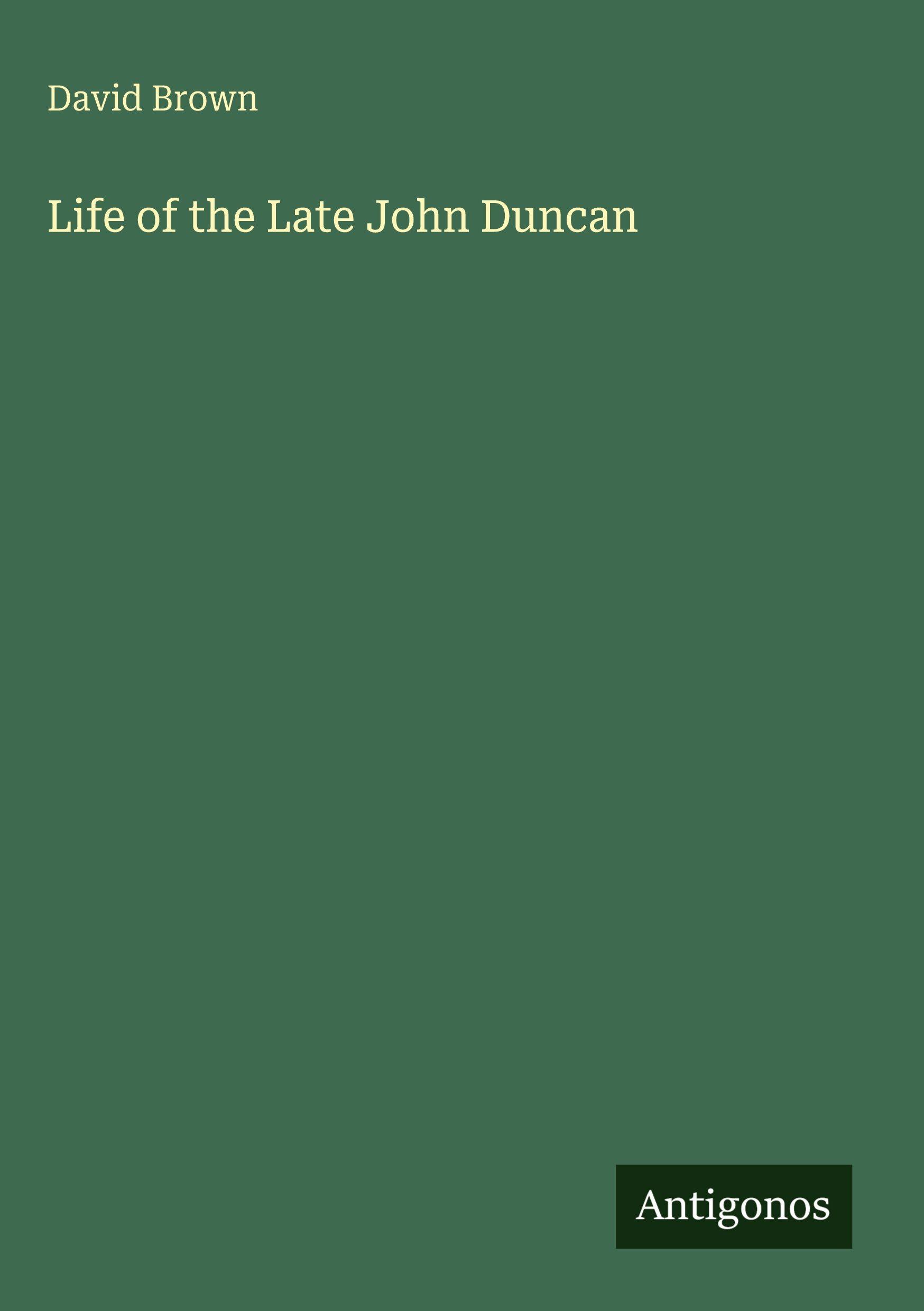Vorderes Coverbild Life of the Late John Duncan