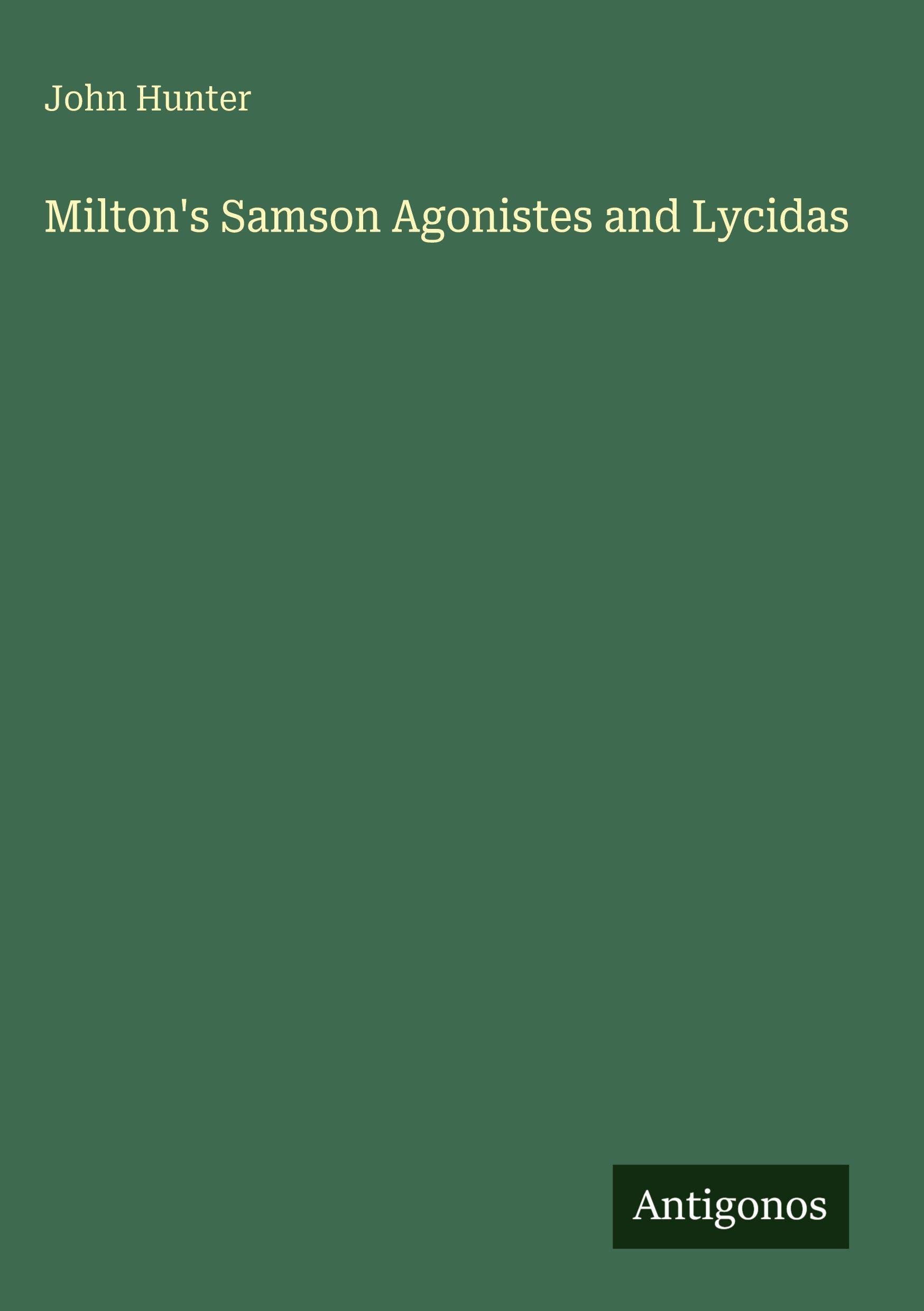 Vorderes Coverbild Milton's Samson Agonistes and Lycidas
