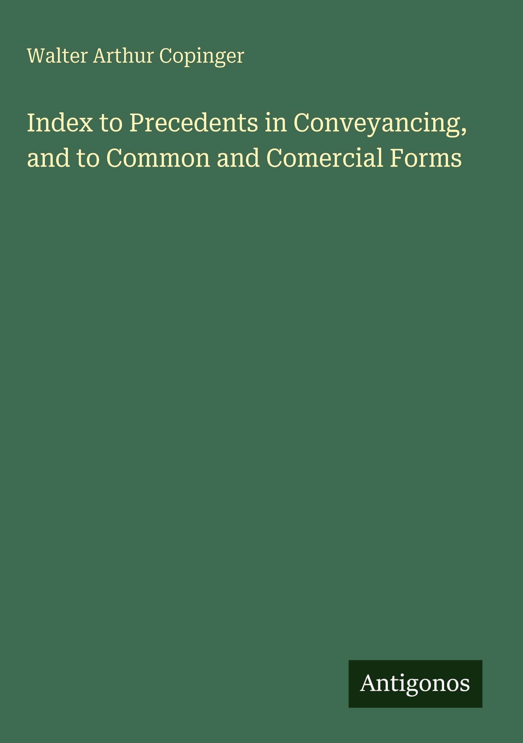 Vorderes Coverbild Index to Precedents in Conveyancing, and to Common and Comercial Forms