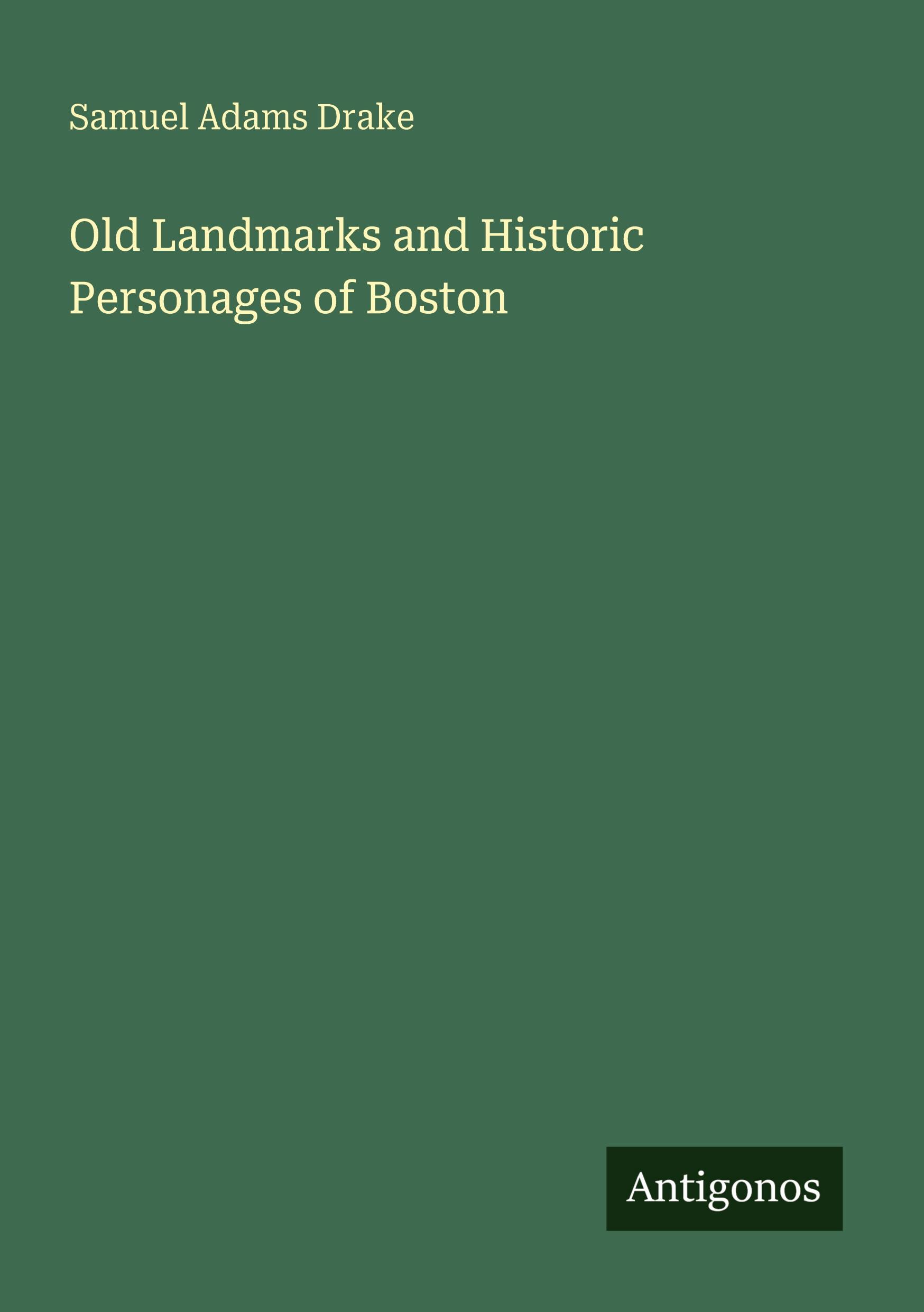 Vorderes Coverbild Old Landmarks and Historic Personages of Boston