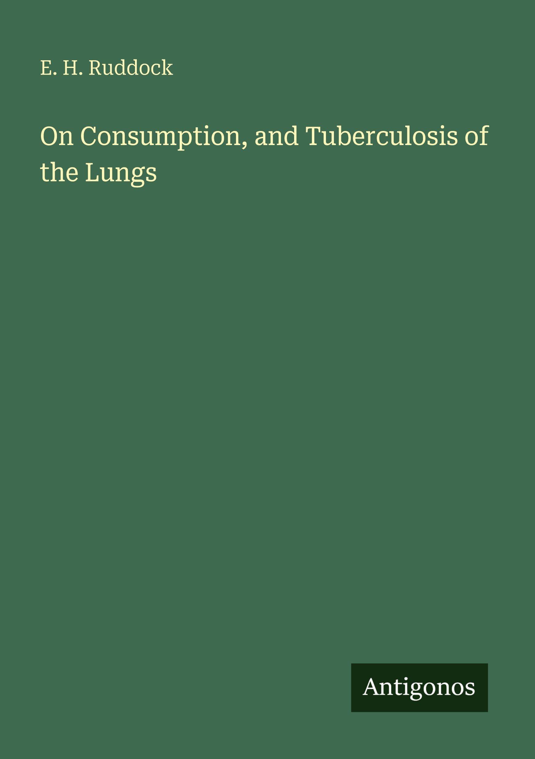 Vorderes Coverbild On Consumption, and Tuberculosis of the Lungs