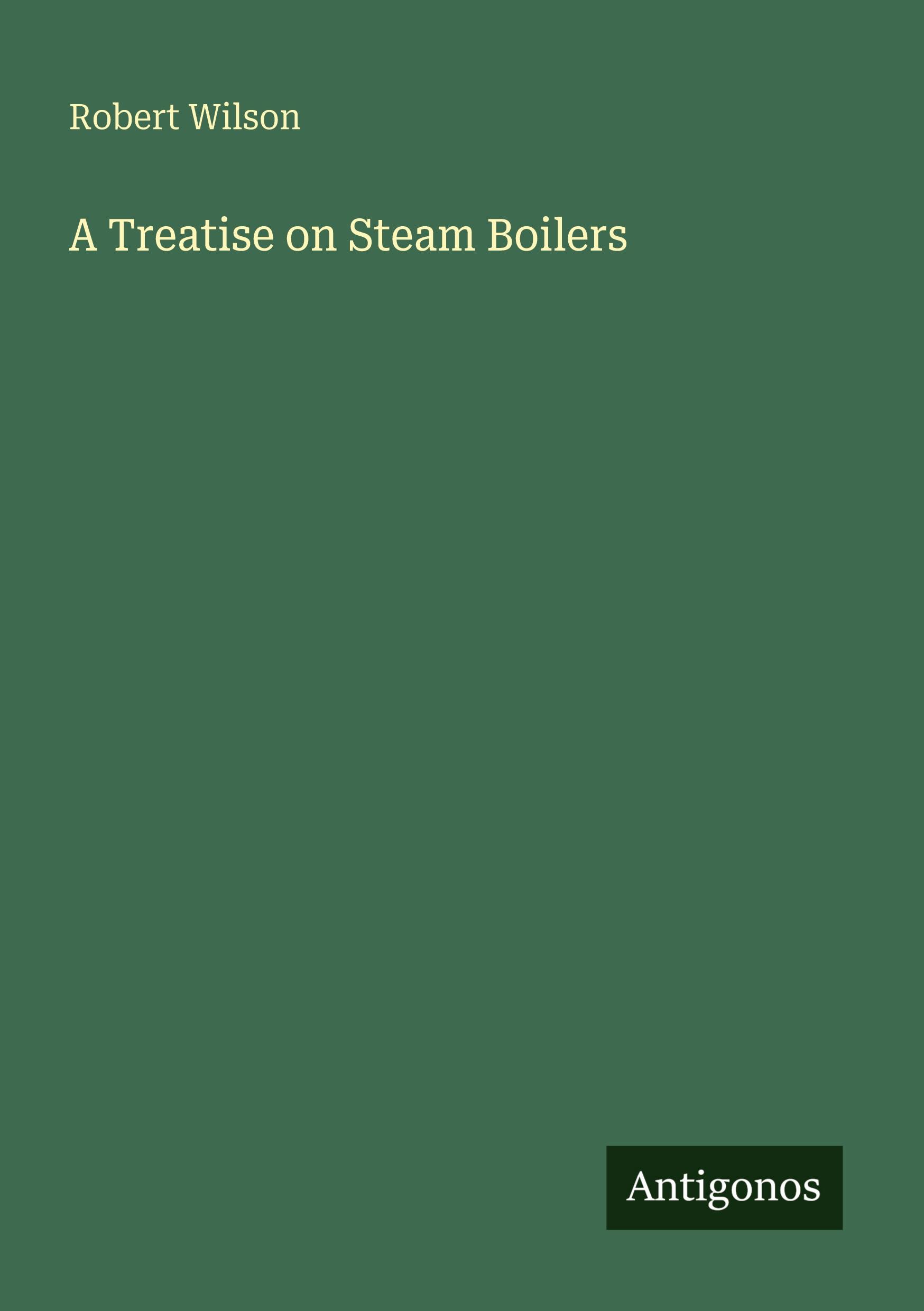 Vorderes Coverbild A Treatise on Steam Boilers