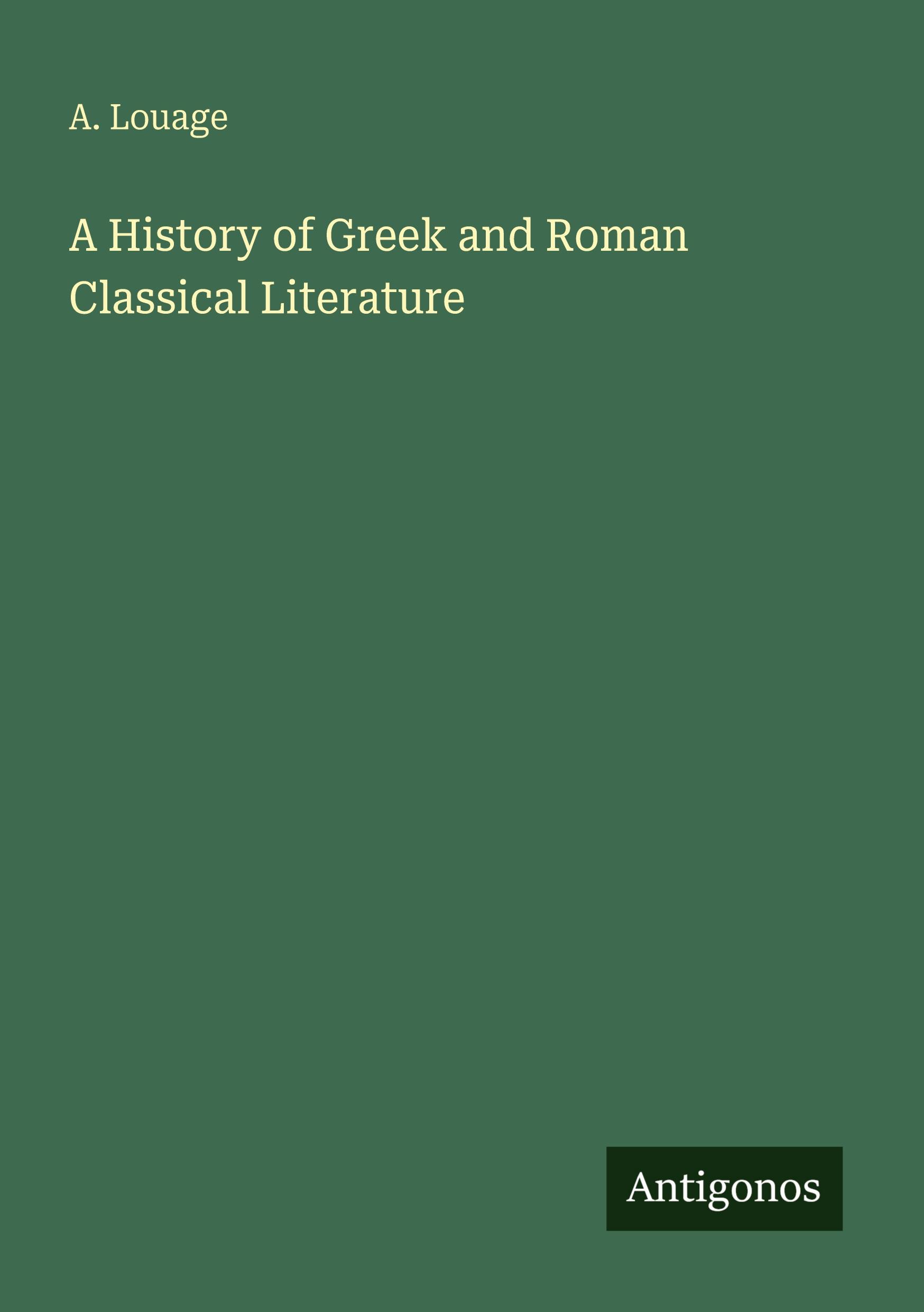 Vorderes Coverbild A History of Greek and Roman Classical Literature
