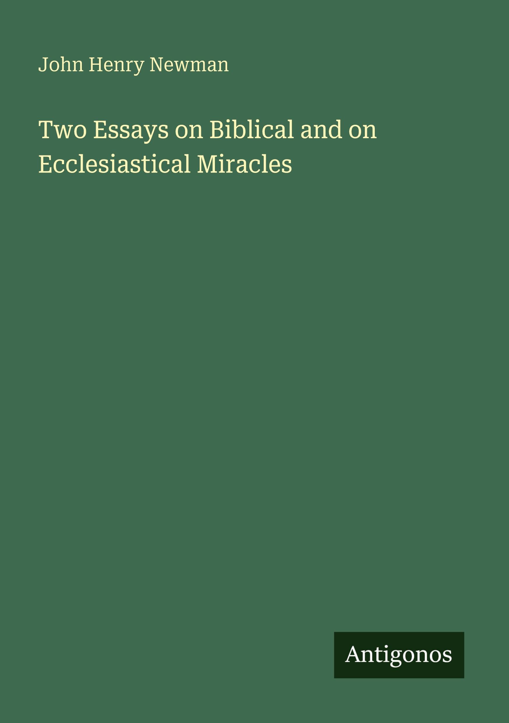 Vorderes Coverbild Two Essays on Biblical and on Ecclesiastical Miracles