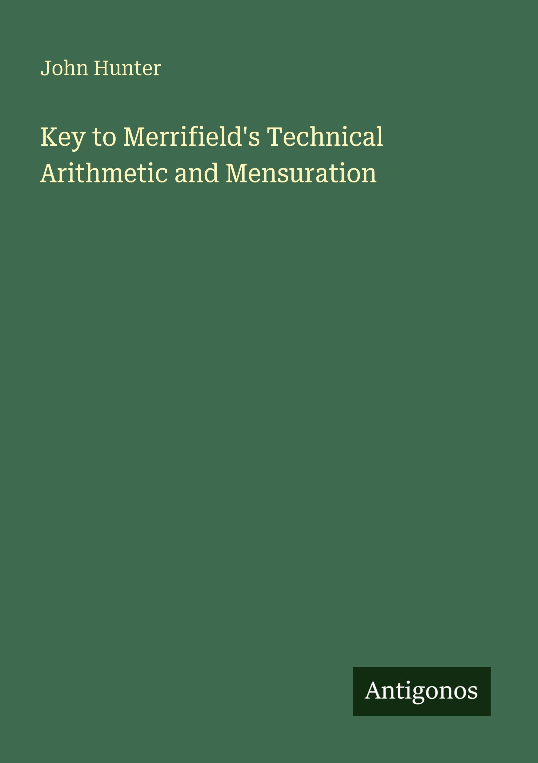 Vorderes Coverbild Key to Merrifield's Technical Arithmetic and Mensuration
