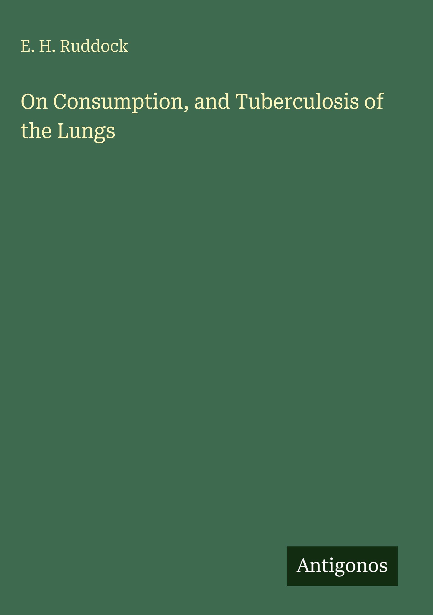 Vorderes Coverbild On Consumption, and Tuberculosis of the Lungs
