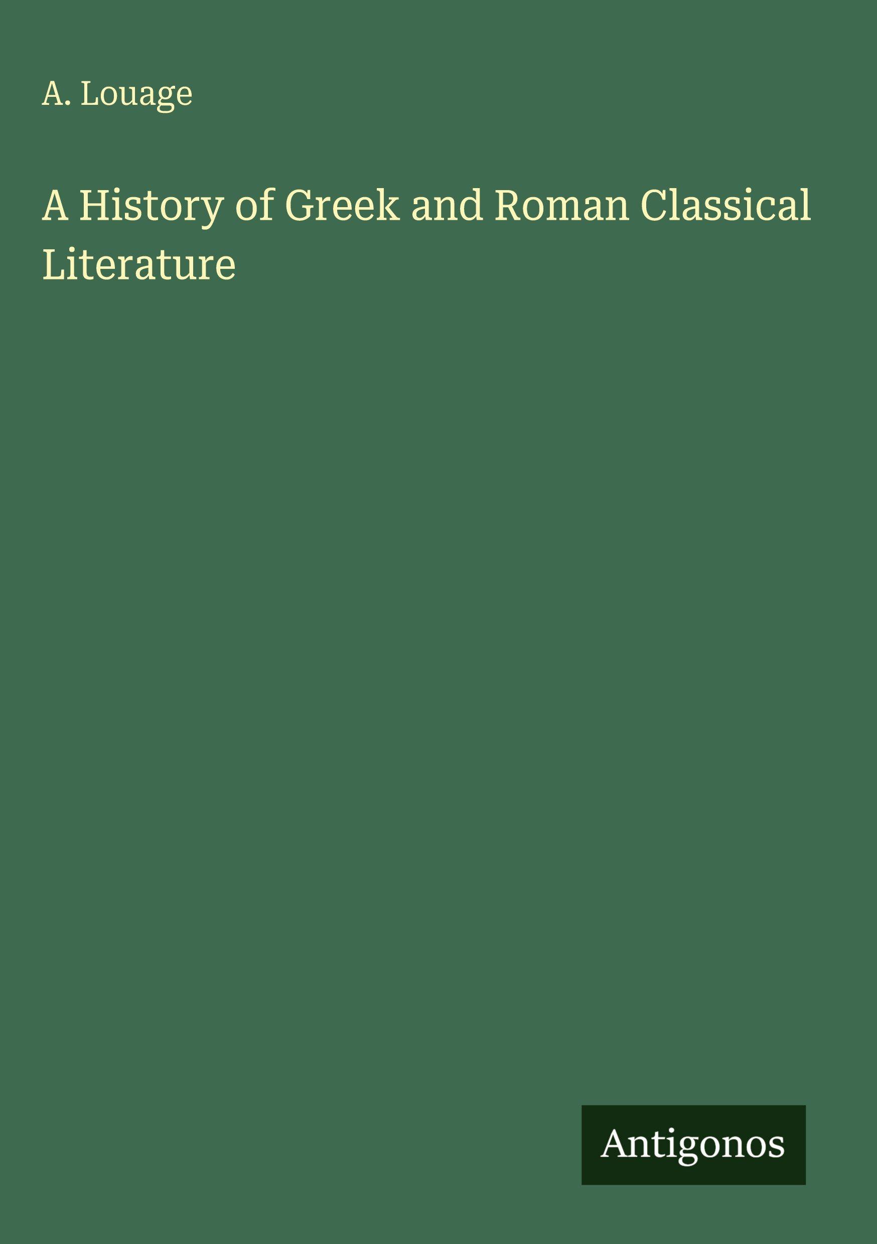 Vorderes Coverbild A History of Greek and Roman Classical Literature