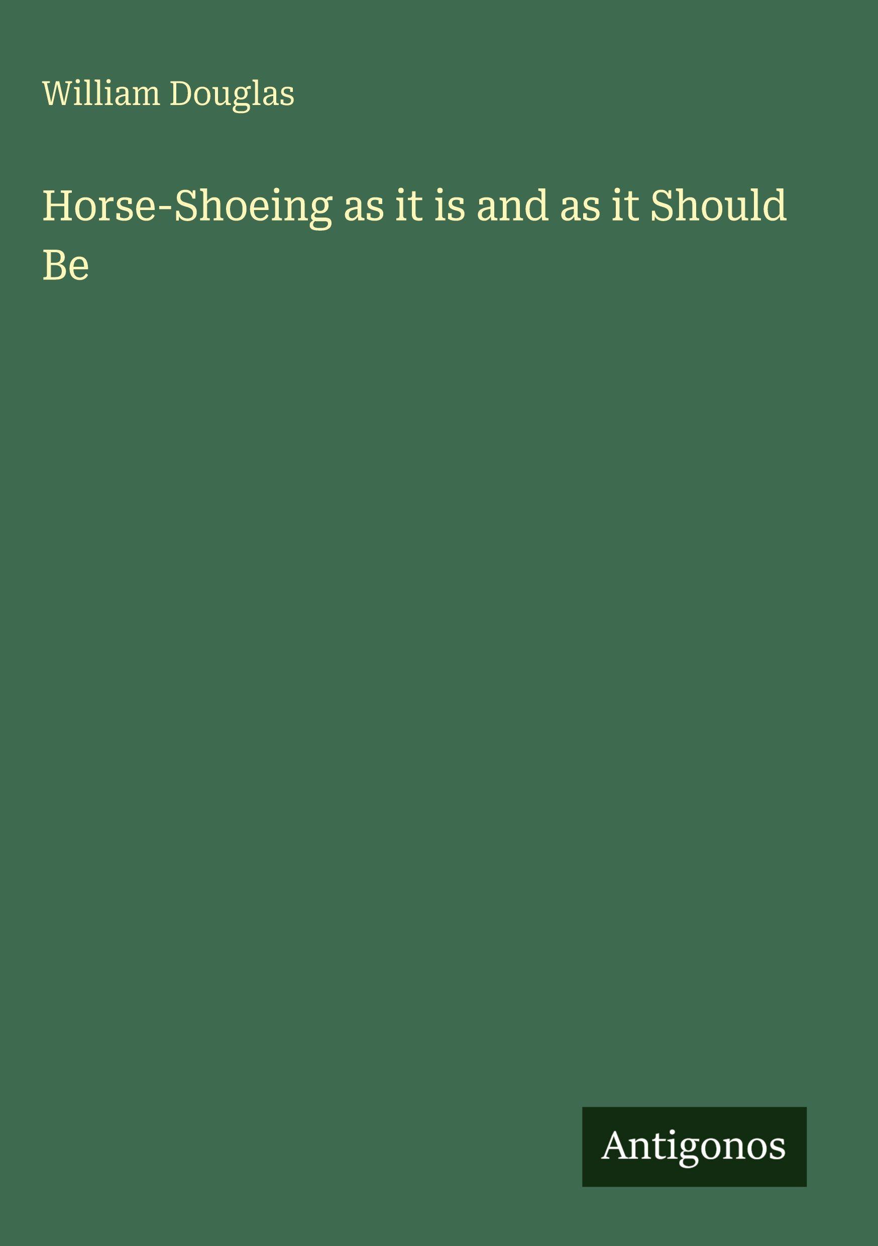 Vorderes Coverbild Horse-Shoeing as it is and as it Should Be