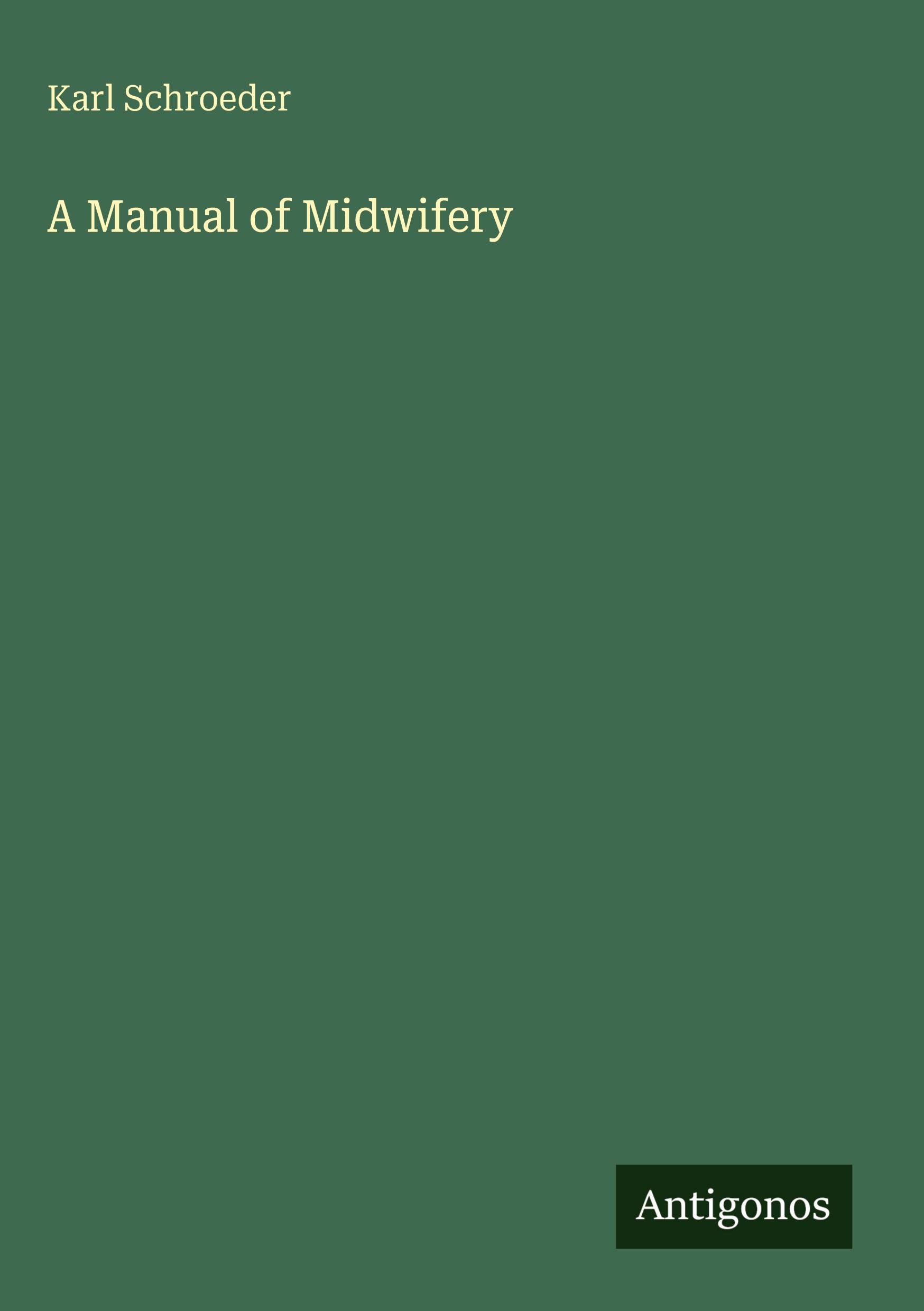 Vorderes Coverbild A Manual of Midwifery