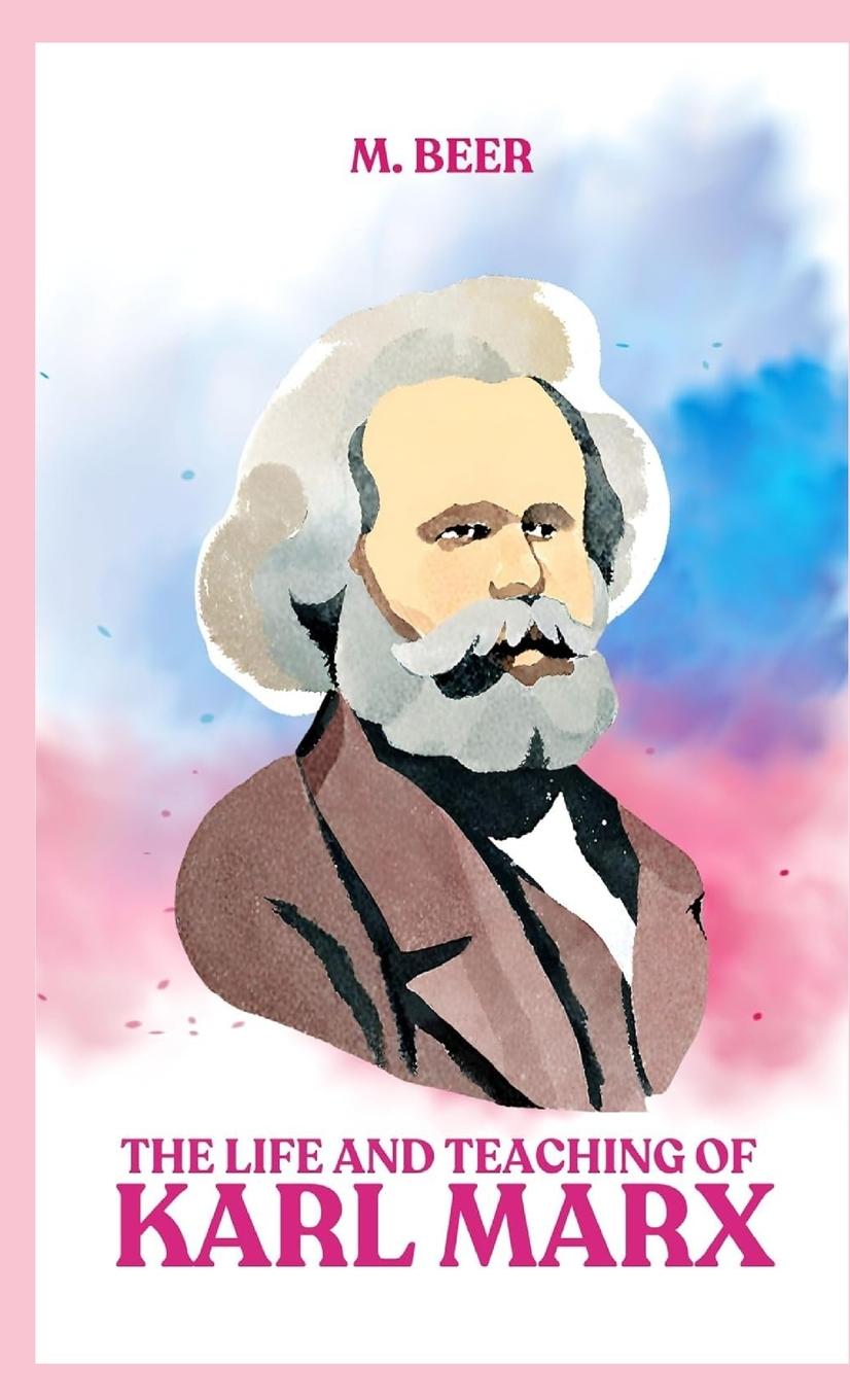 Vorderes Coverbild The Life and Teaching of Karl Marx
