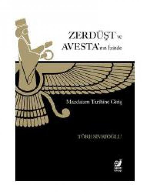 Vorderes Coverbild Zerdüst ve Avestanin Izinde;Mazdaizm Tarihine Giris