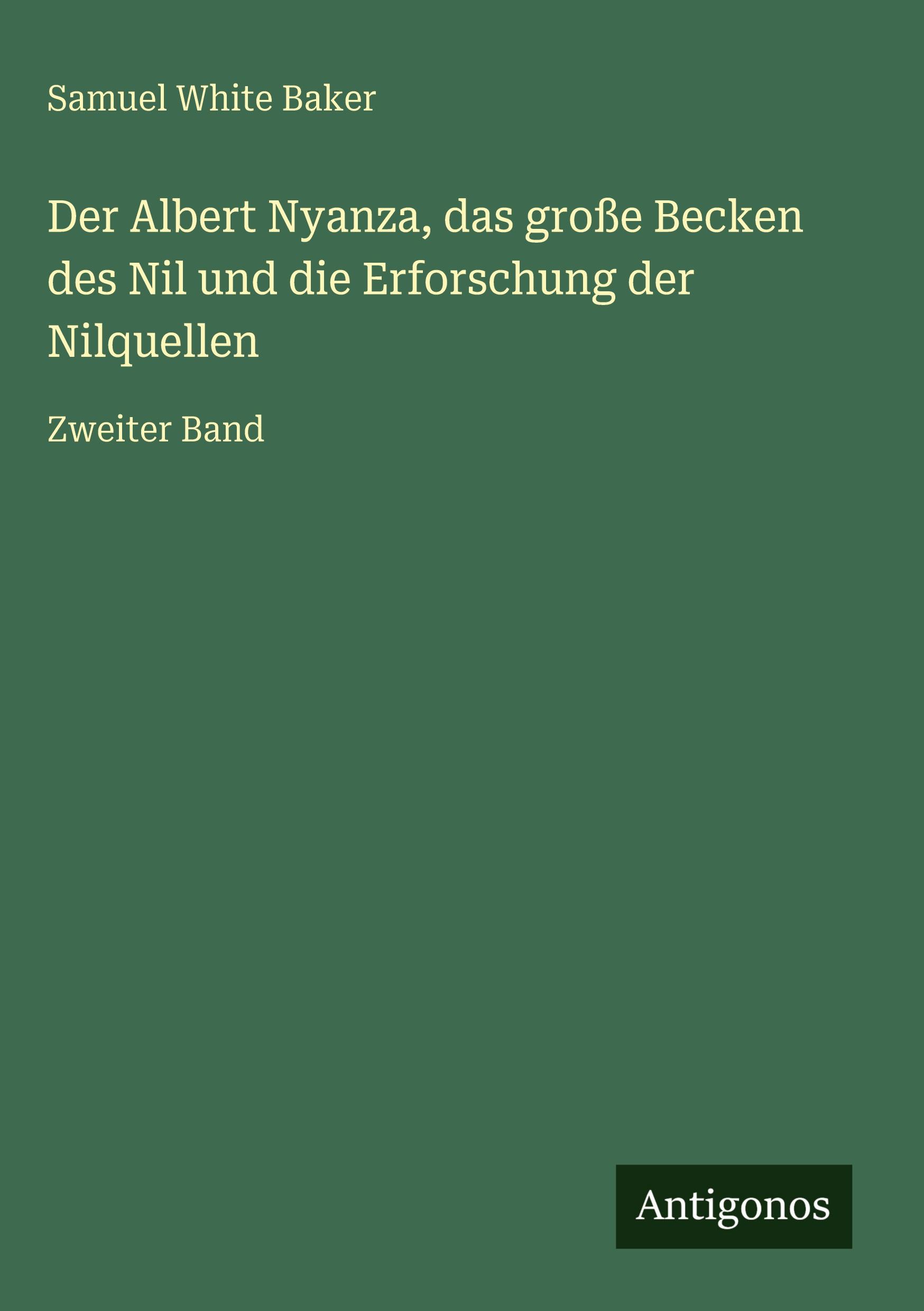 Vorderes Coverbild Der Albert Nyanza, das große Becken des Nil und die Erforschung der Nilquellen