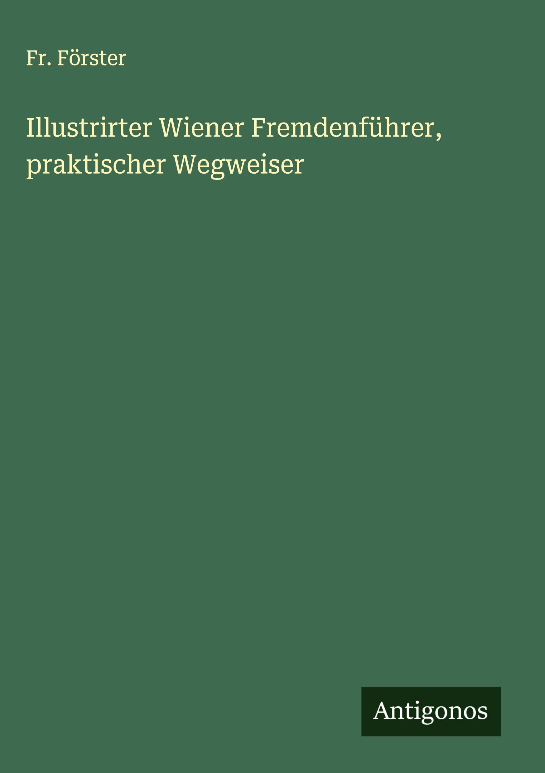 Vorderes Coverbild Illustrirter Wiener Fremdenführer, praktischer Wegweiser