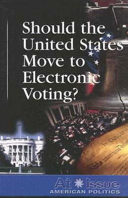 Vorderes Coverbild Should the United States Move to Electronic Voting?