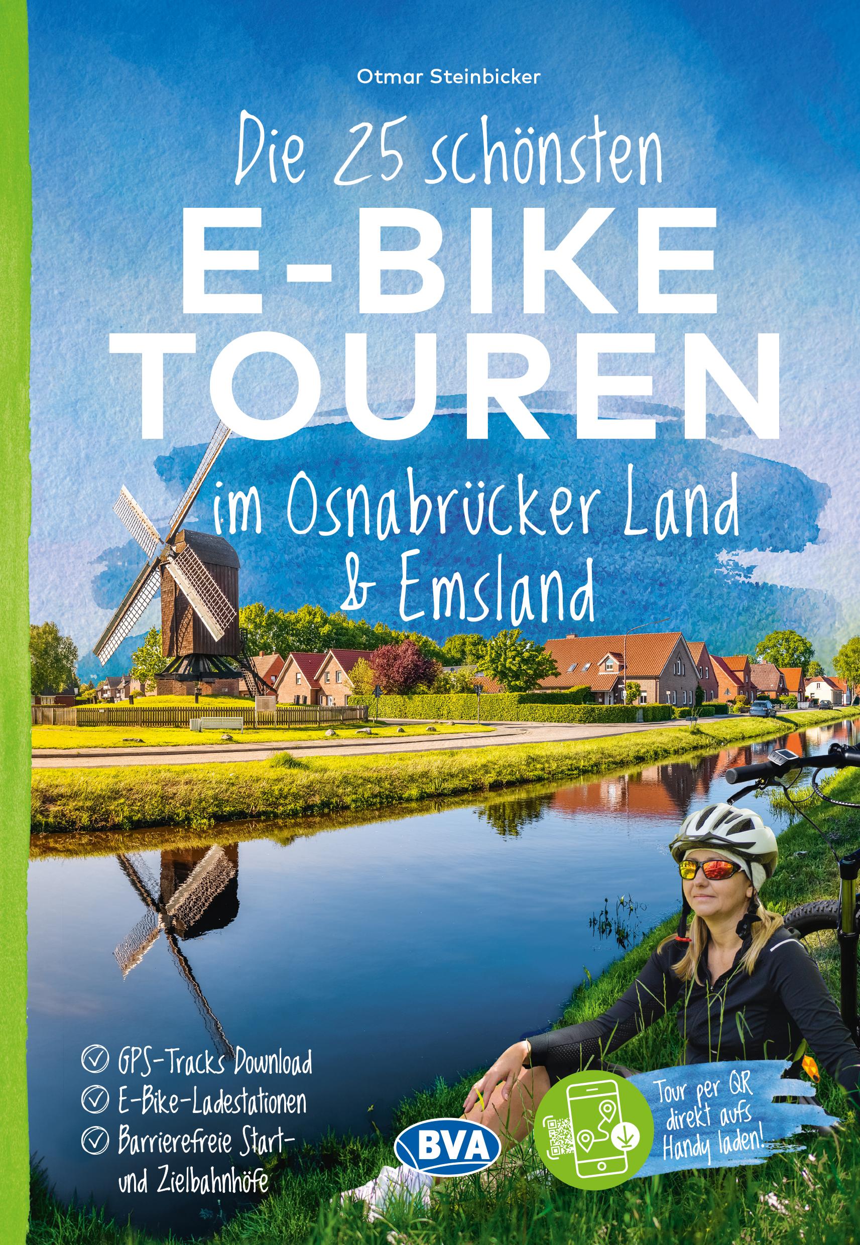 Vorderes Coverbild Die 25 schönsten E-Bike Touren im Osnabrücker Land und im Emsland mit E-Bike Ladestationen, mit barrierefreien Start-/Zielbahnhöfen, mit GPS-Track-Download via website oder Kartenapp