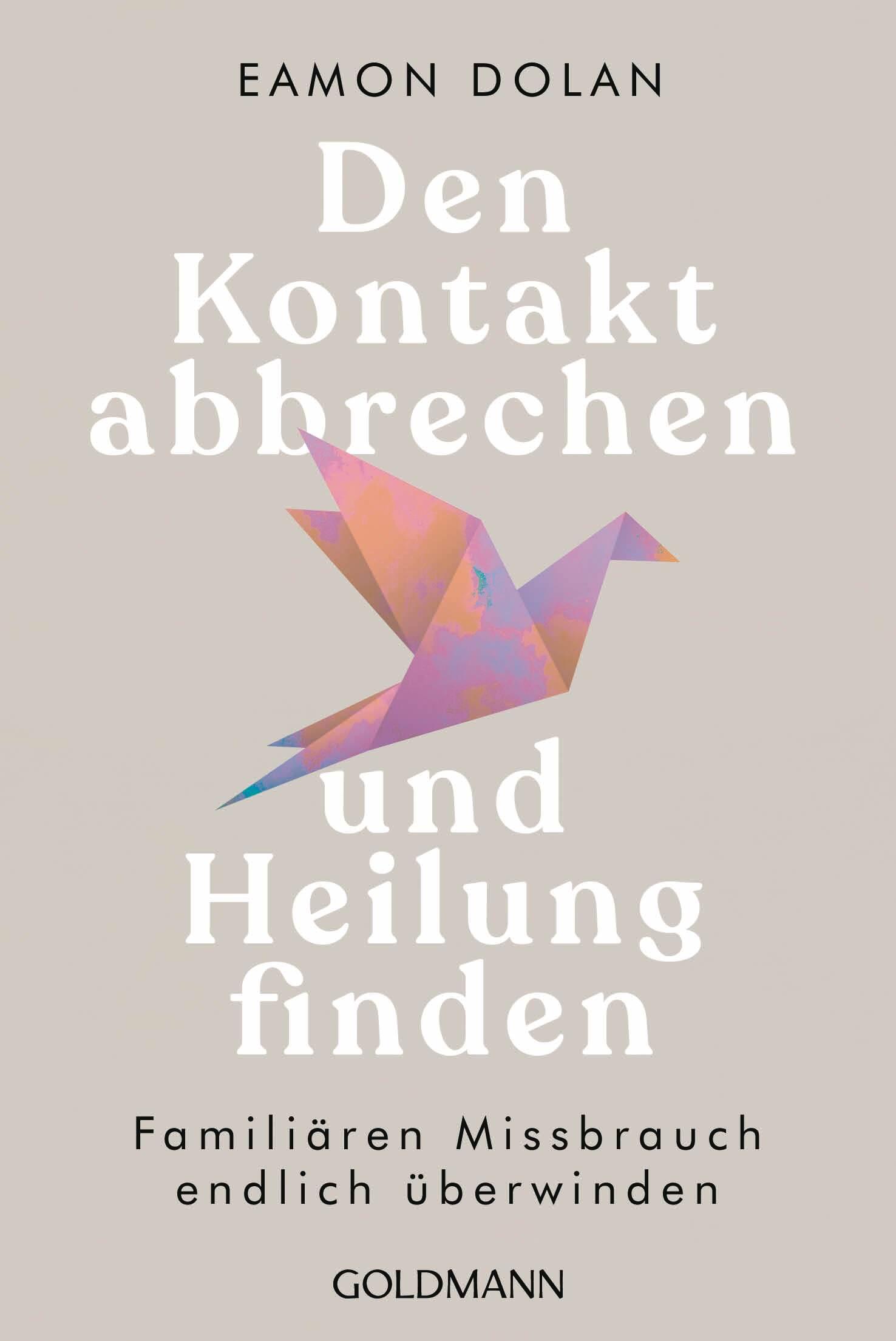 Vorderes Coverbild Den Kontakt abbrechen und Heilung finden