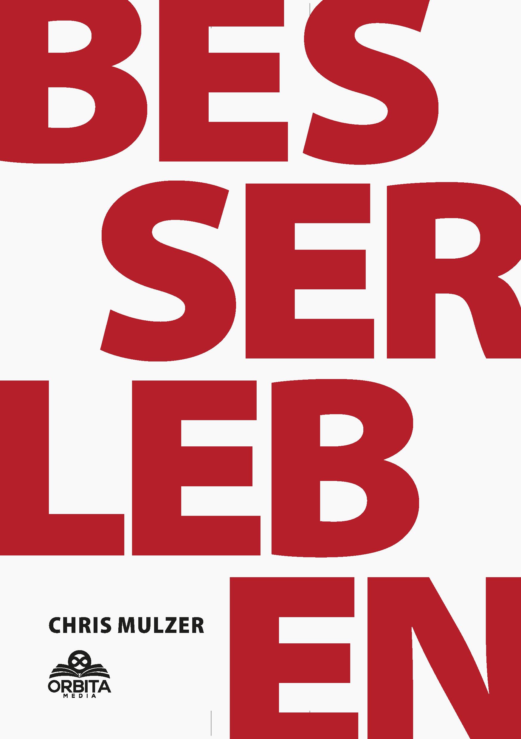 Vorderes Coverbild Besser Leben - Der Schlüssel zu mehr Glück und Erfolg