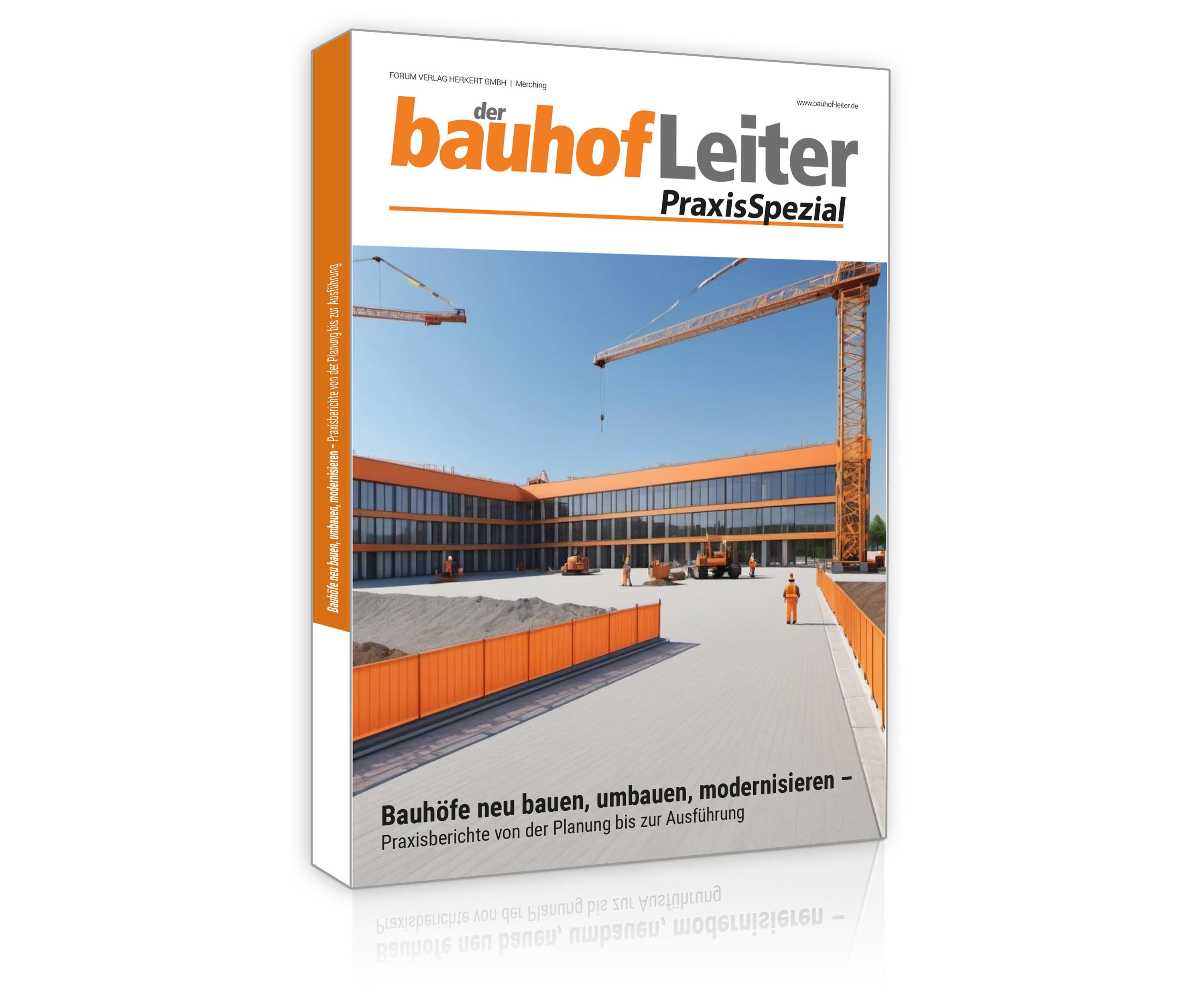 Vorderes Coverbild bauhofLeiter-PraxisSpezial: Bauhöfe neu bauen, umbauen, modernisieren