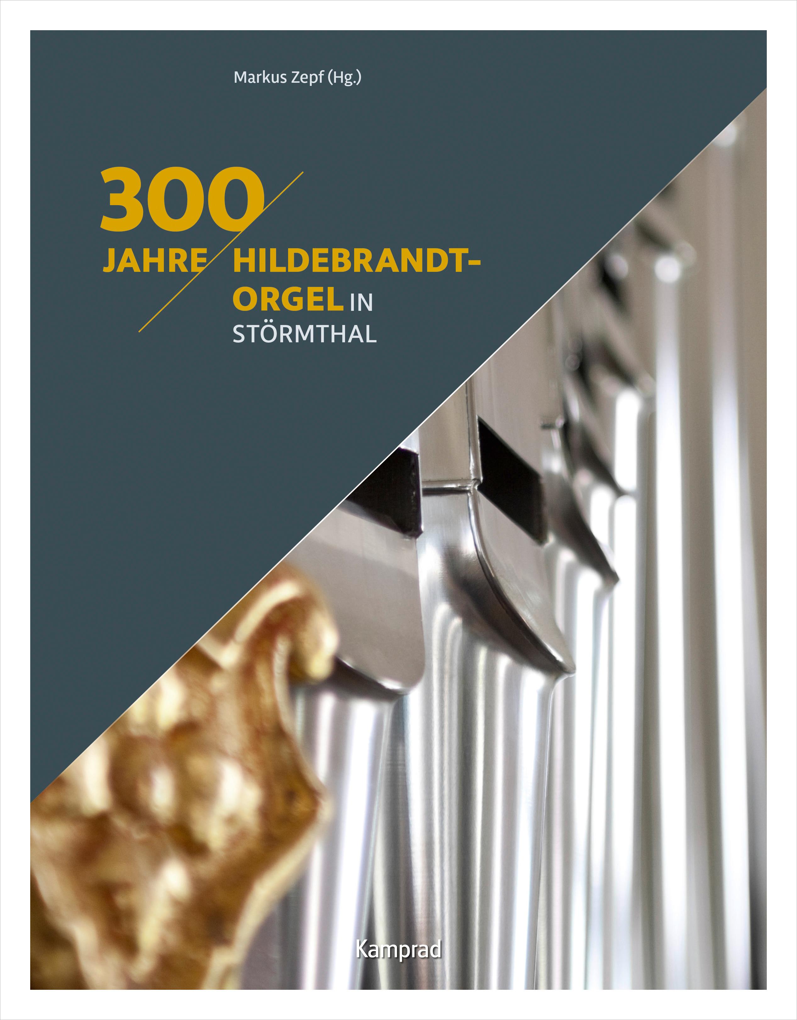 Vorderes Coverbild 300 Jahre Hildebrandt-Orgel in Störmthal