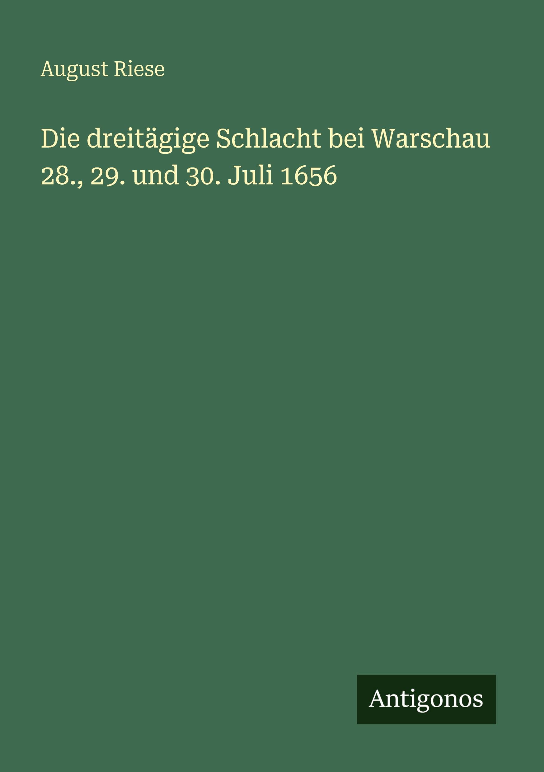 Vorderes Coverbild Die dreitägige Schlacht bei Warschau 28., 29. und 30. Juli 1656