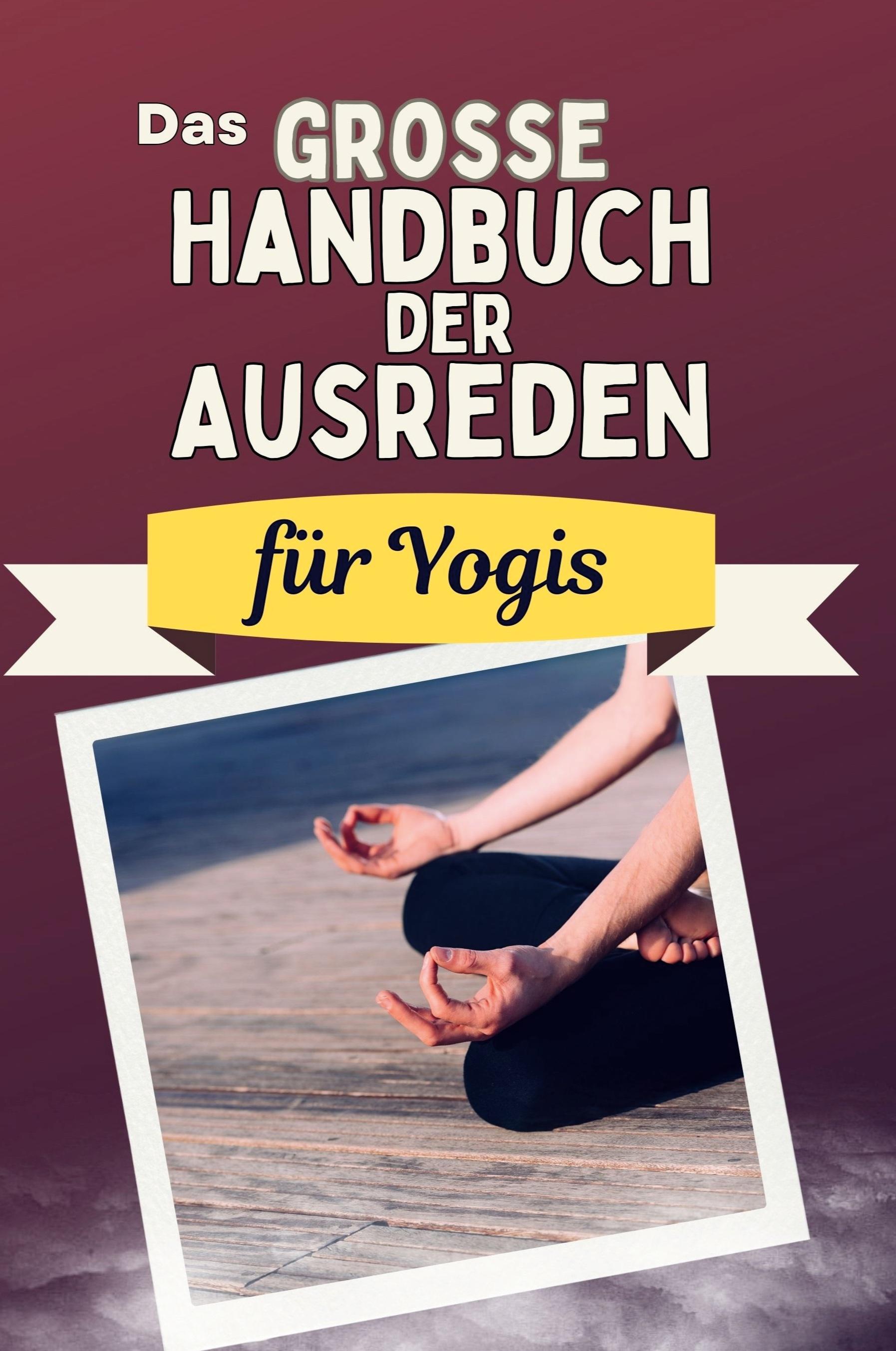 Vorderes Coverbild Das große Handbuch der Ausreden für Yogis