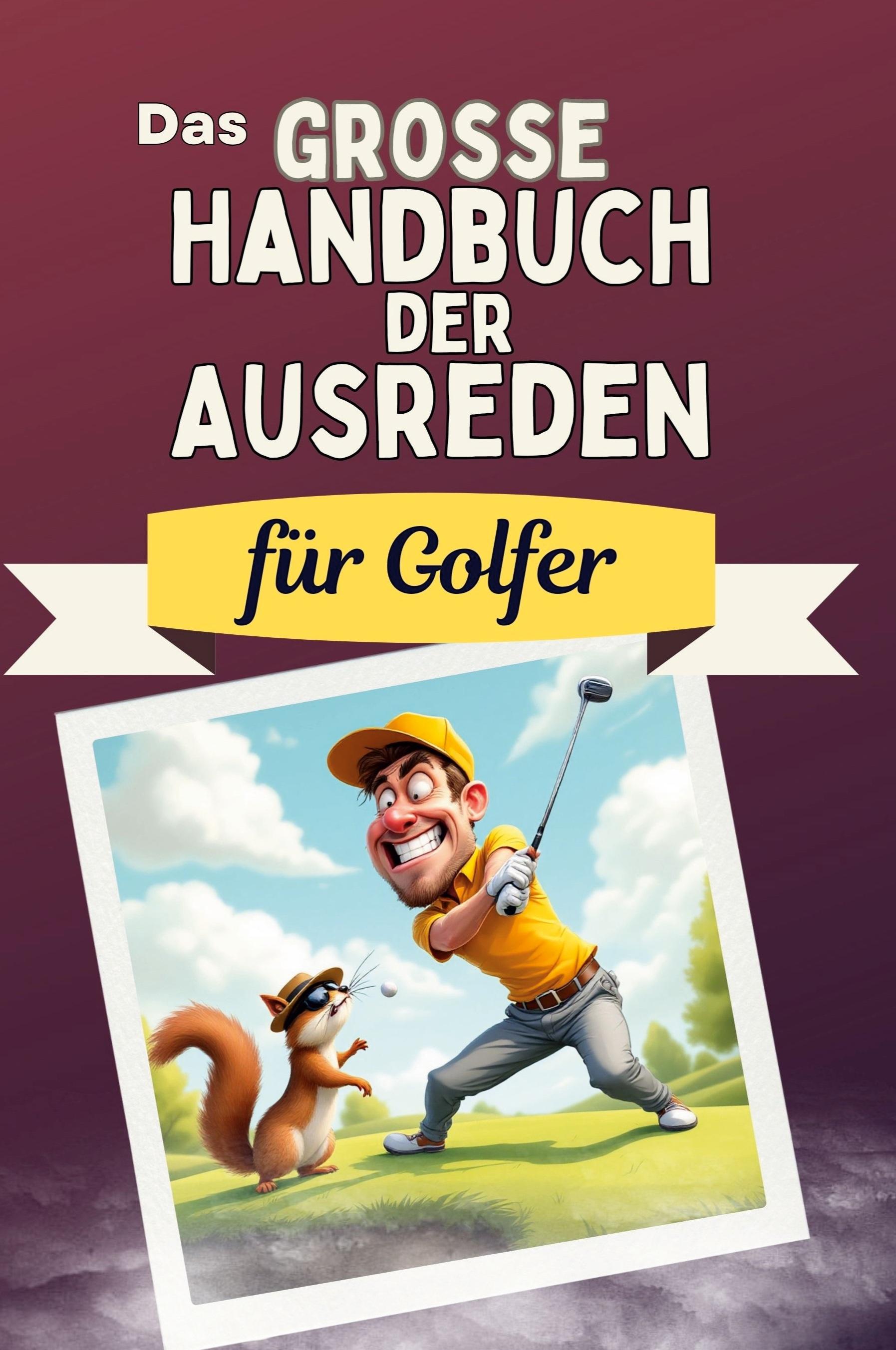 Vorderes Coverbild Das große Handbuch der Ausreden für Golfer