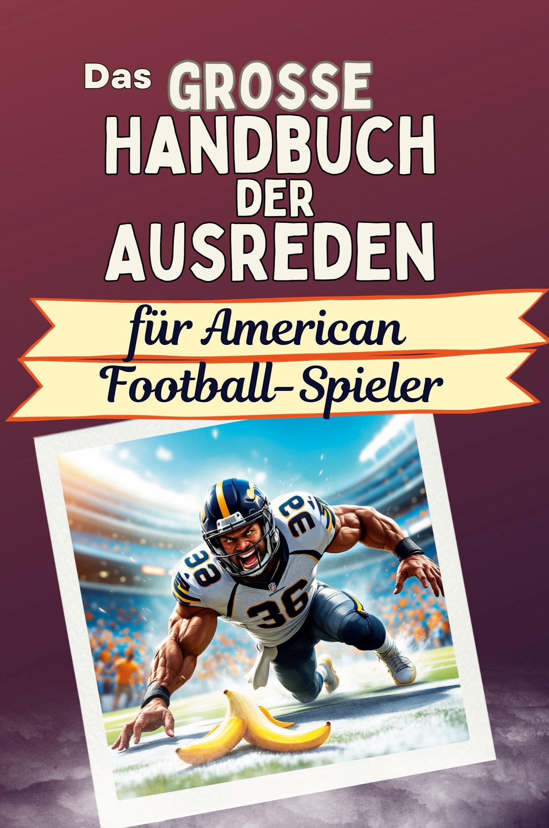 Vorderes Coverbild Das große Handbuch der Ausreden für American Football-Spieler
