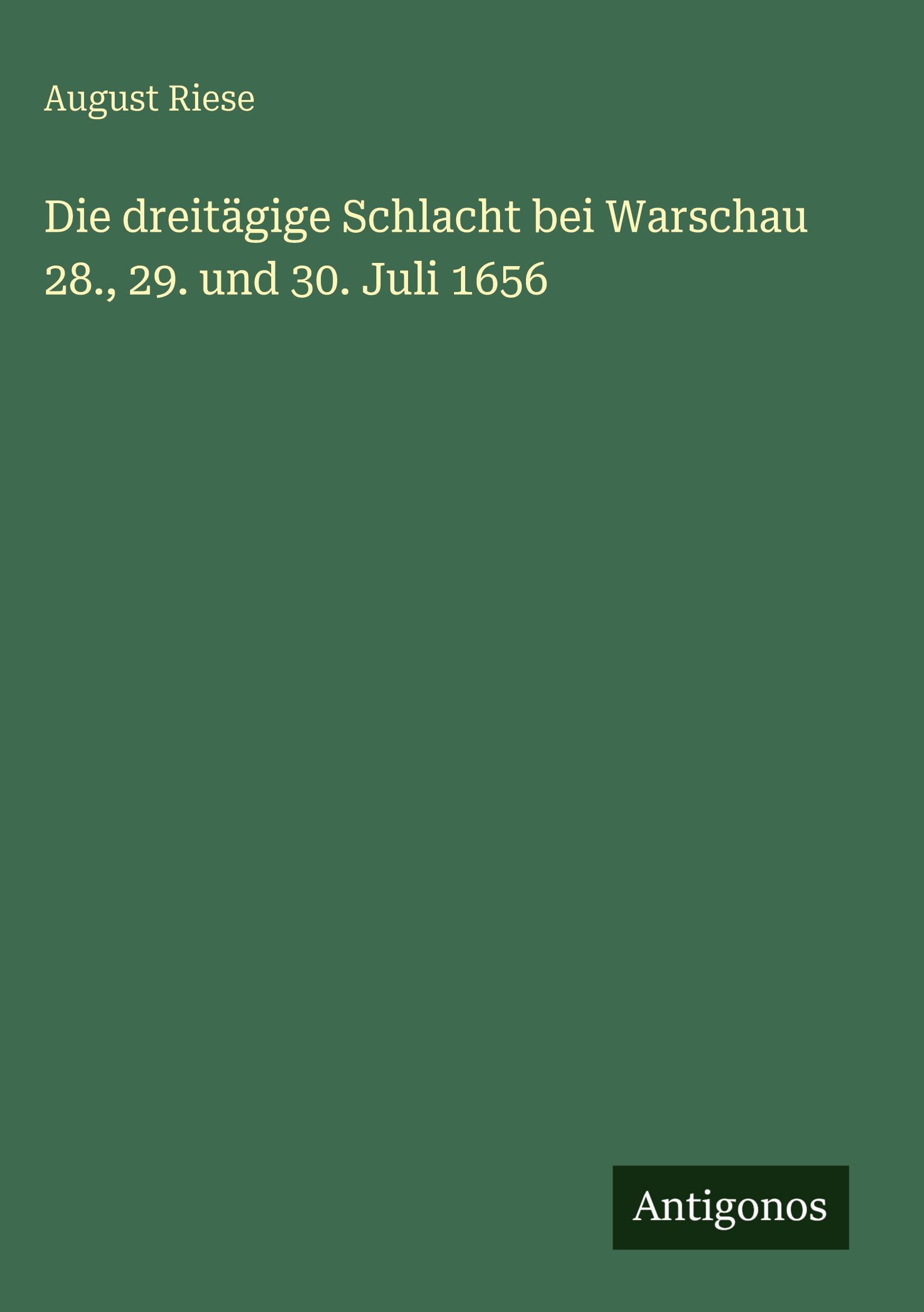 Vorderes Coverbild Die dreitägige Schlacht bei Warschau 28., 29. und 30. Juli 1656