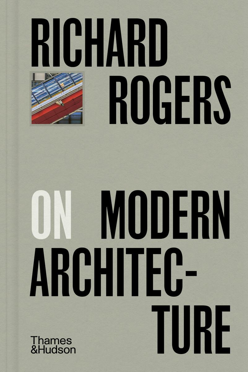 Vorderes Coverbild Richard Rogers on Modern Architecture