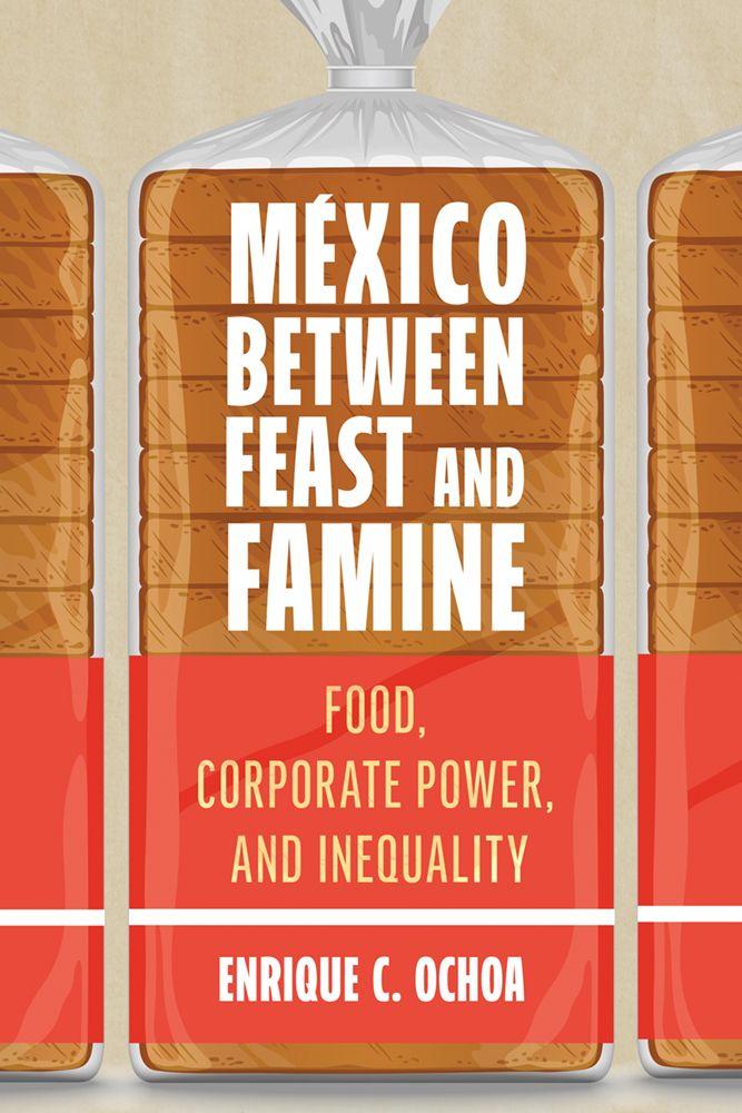 Vorderes Coverbild México Between Feast and Famine