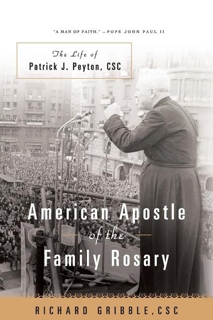 Vorderes Coverbild American Apostle of the Family Rosary The Life of Patrick J. Peyton, CSC
