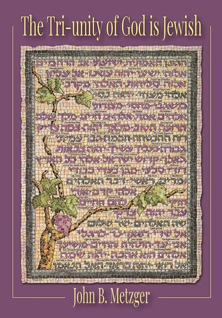 Vorderes Coverbild The Tri-Unity of God Is Jewish