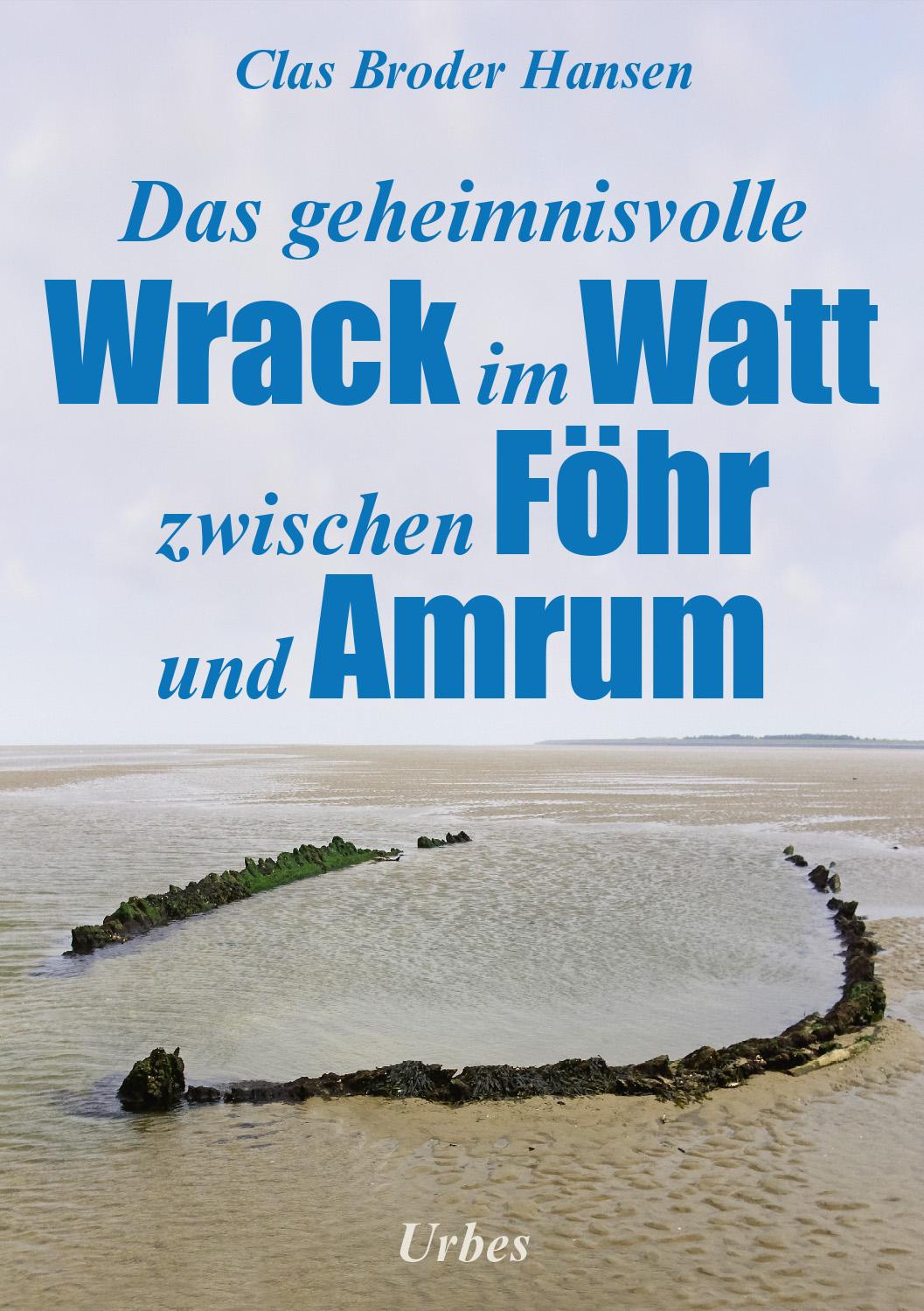 Vorderes Coverbild Das geheimnisvolle Wrack im Watt zwischen Föhr und Amrum