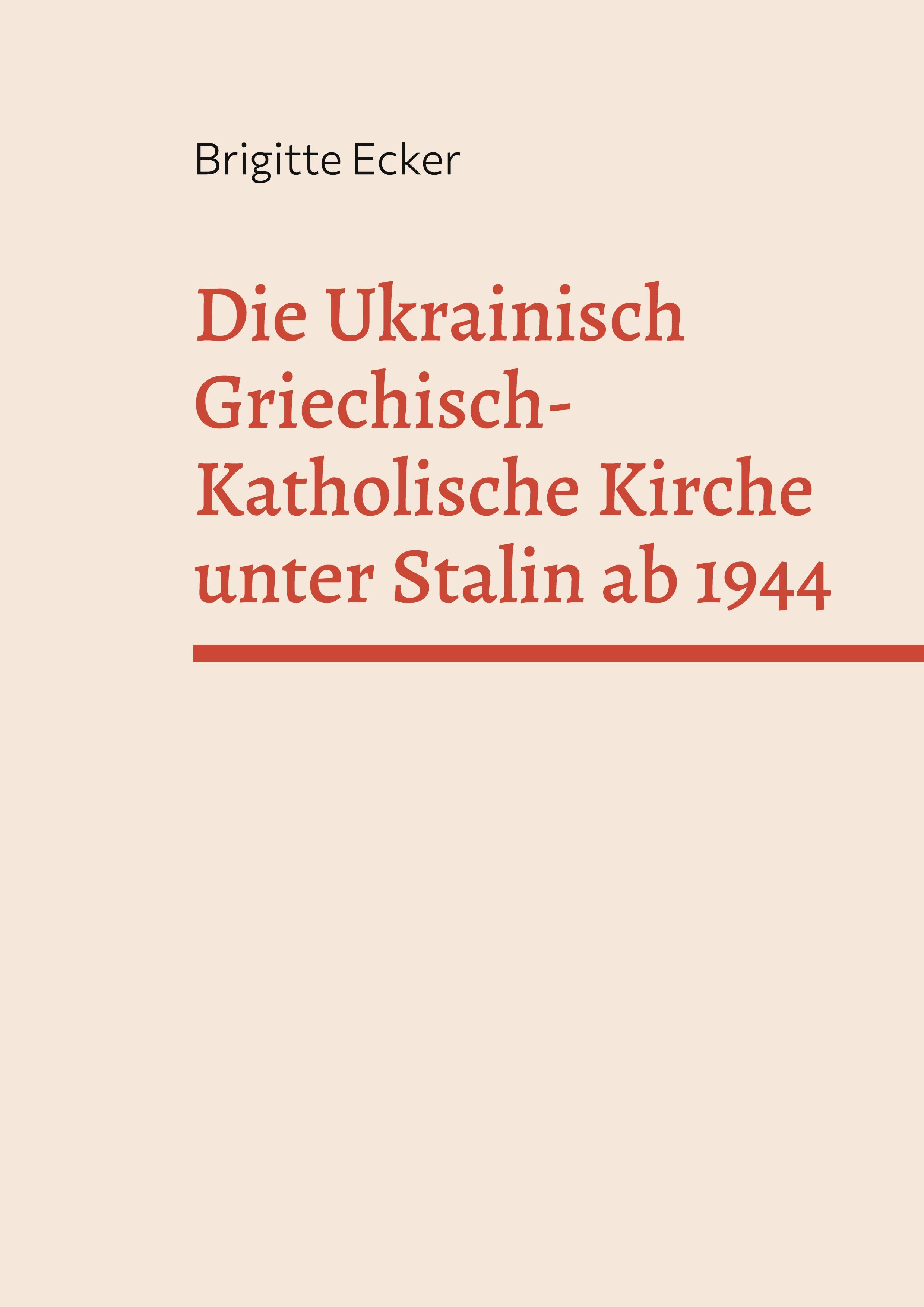 Vorderes Coverbild Die Ukrainisch Griechisch-Katholische Kirche unter Stalin ab 1944