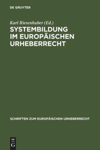 Vorderes Coverbild Systembildung im Europäischen Urheberrecht